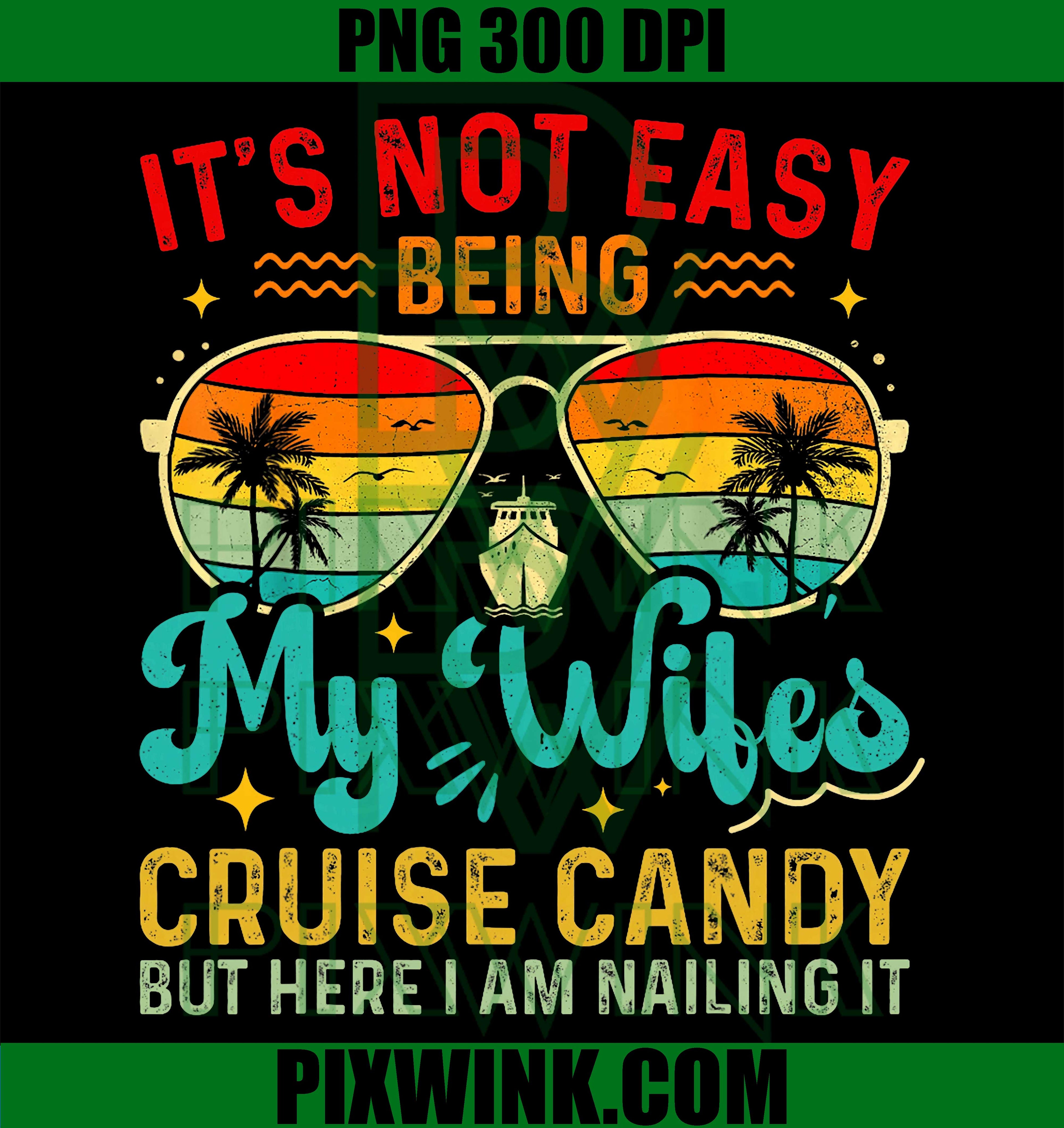 Funny Cruise PNG, It's Not Easy Being My Wife's Arm Candy PNG