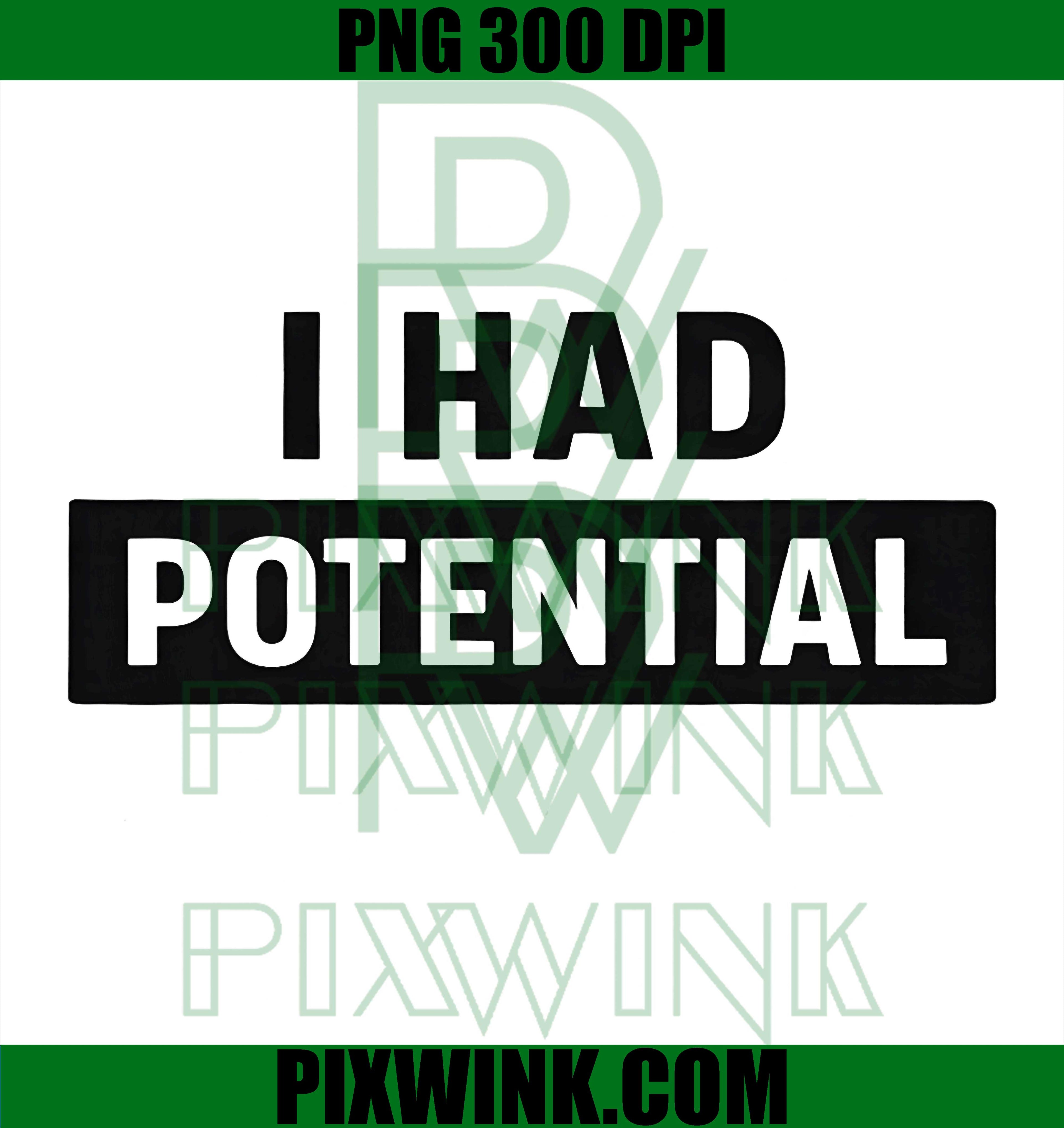 I Had Potential PNG, Funny Sarcastic Quote PNG, Minimal Humor Graphic PNG