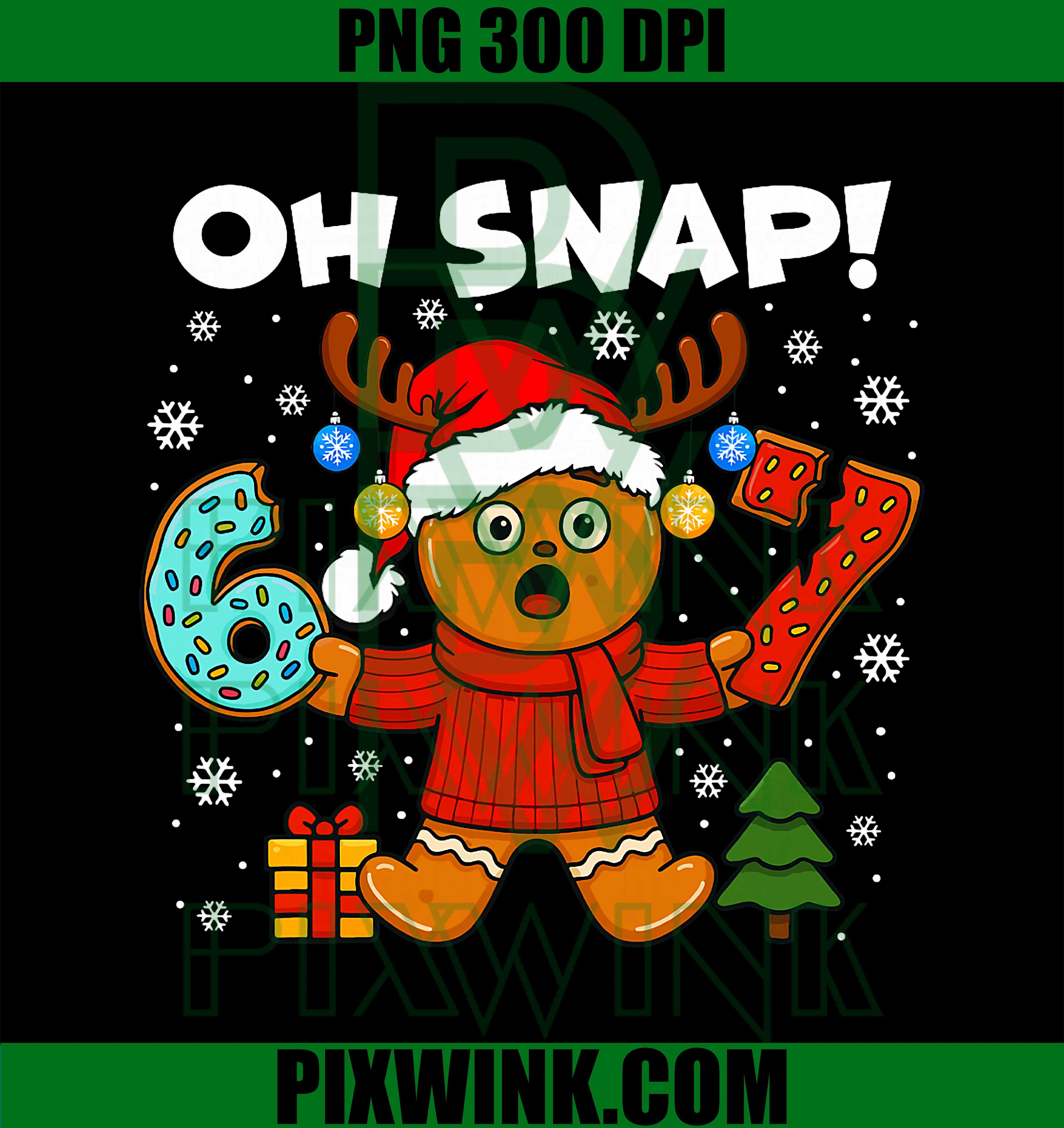 Funny Gingerbread Six Seven 67 Oh Snap 6 7 Christmas PNG