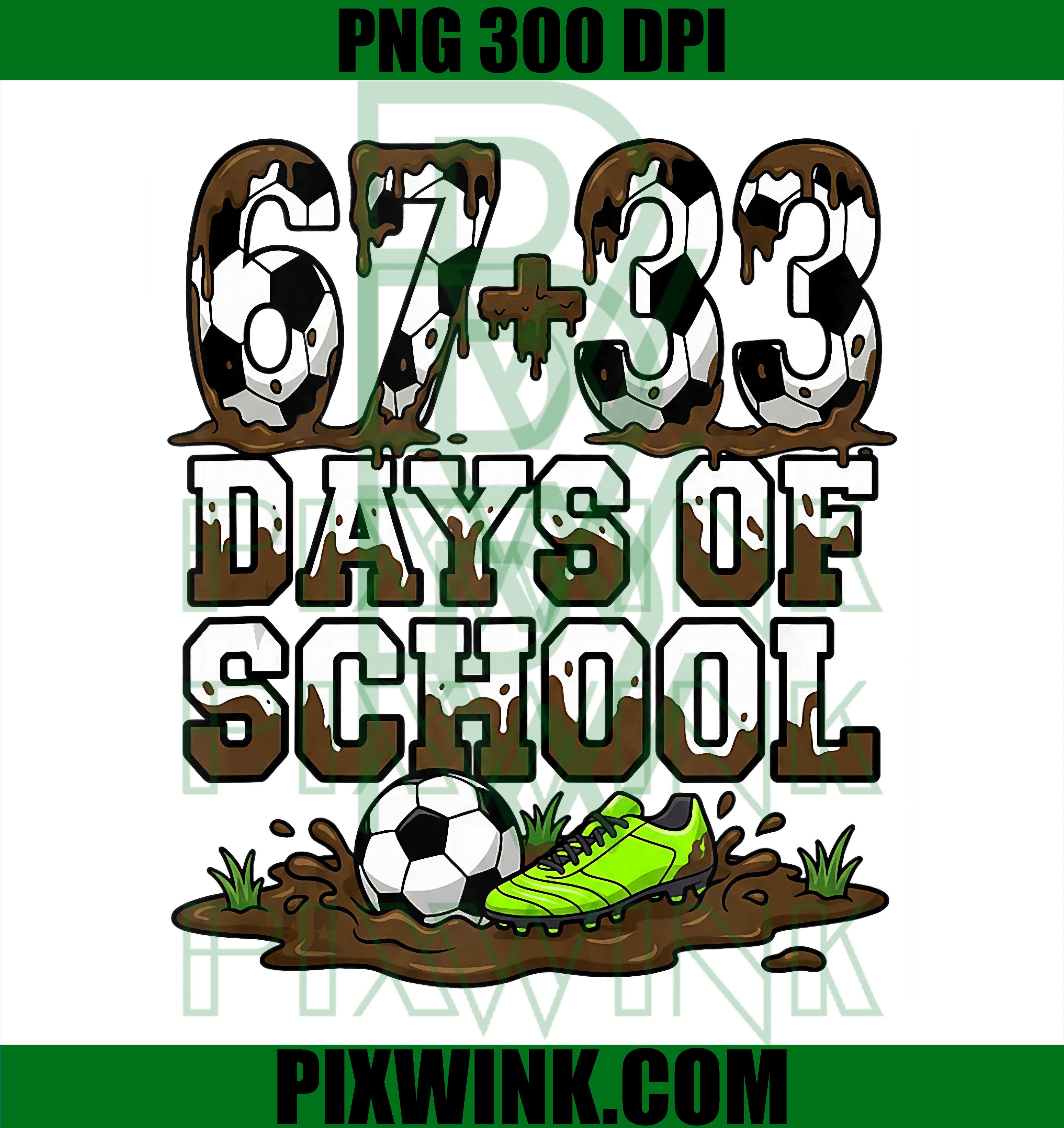 67 33 Days of School, Funny 100 Days of School, Soccer PNG