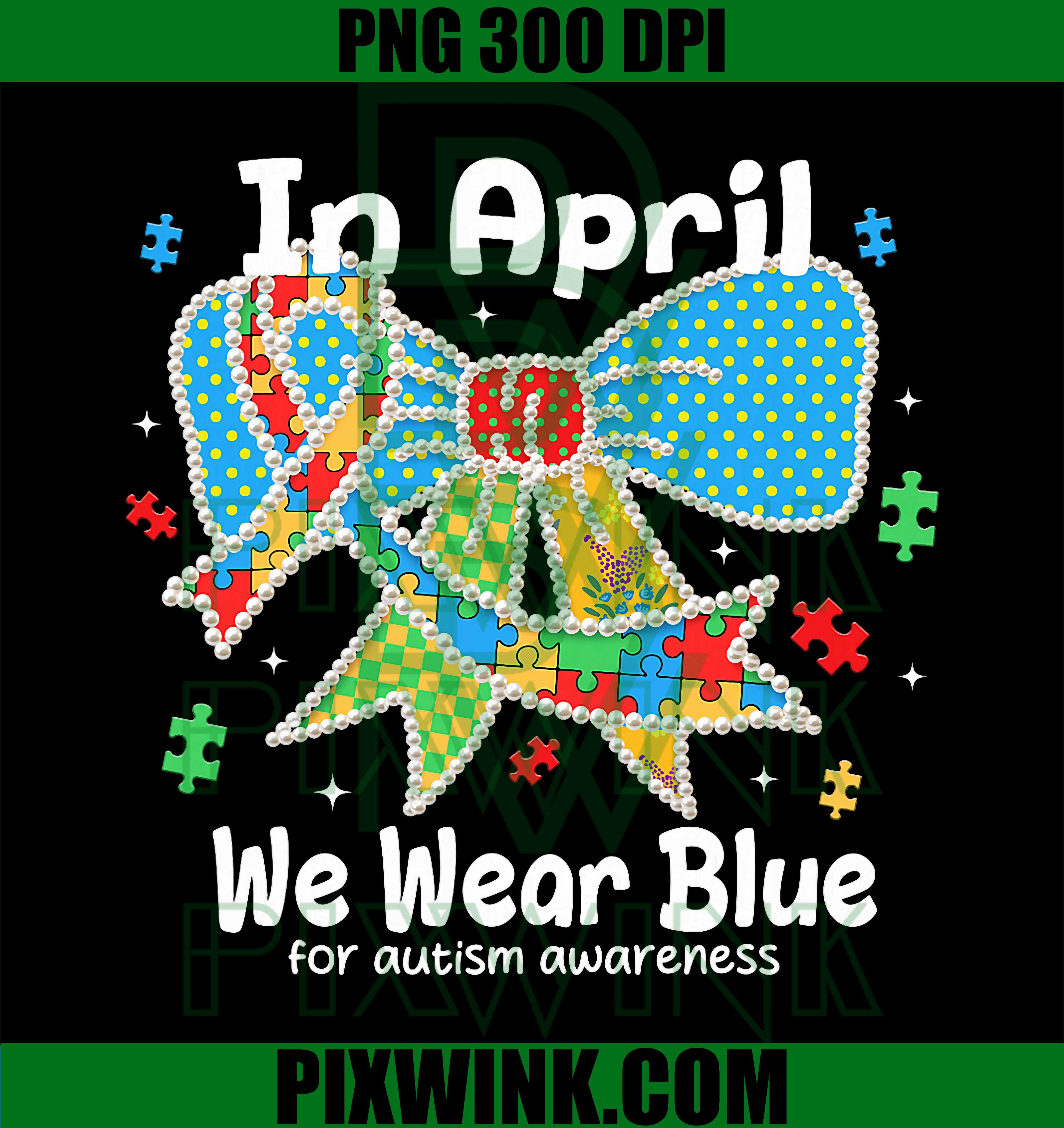 In April We Wear Blue PNG, Autism Awareness PNG, Coquette Bow PNG