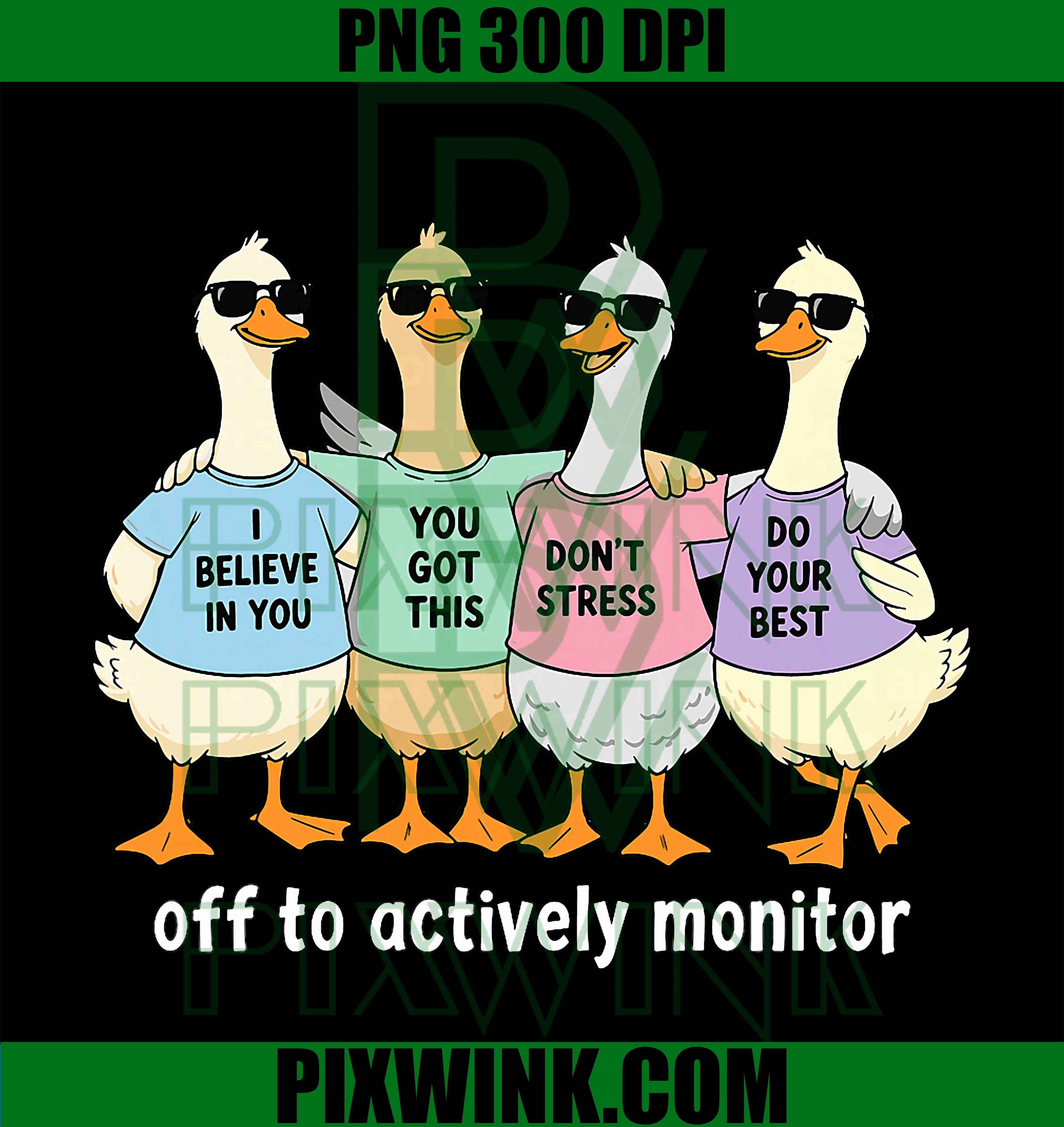 Test Day Goose PNG, Actively Monitor PNG Teacher Testing Humor Design