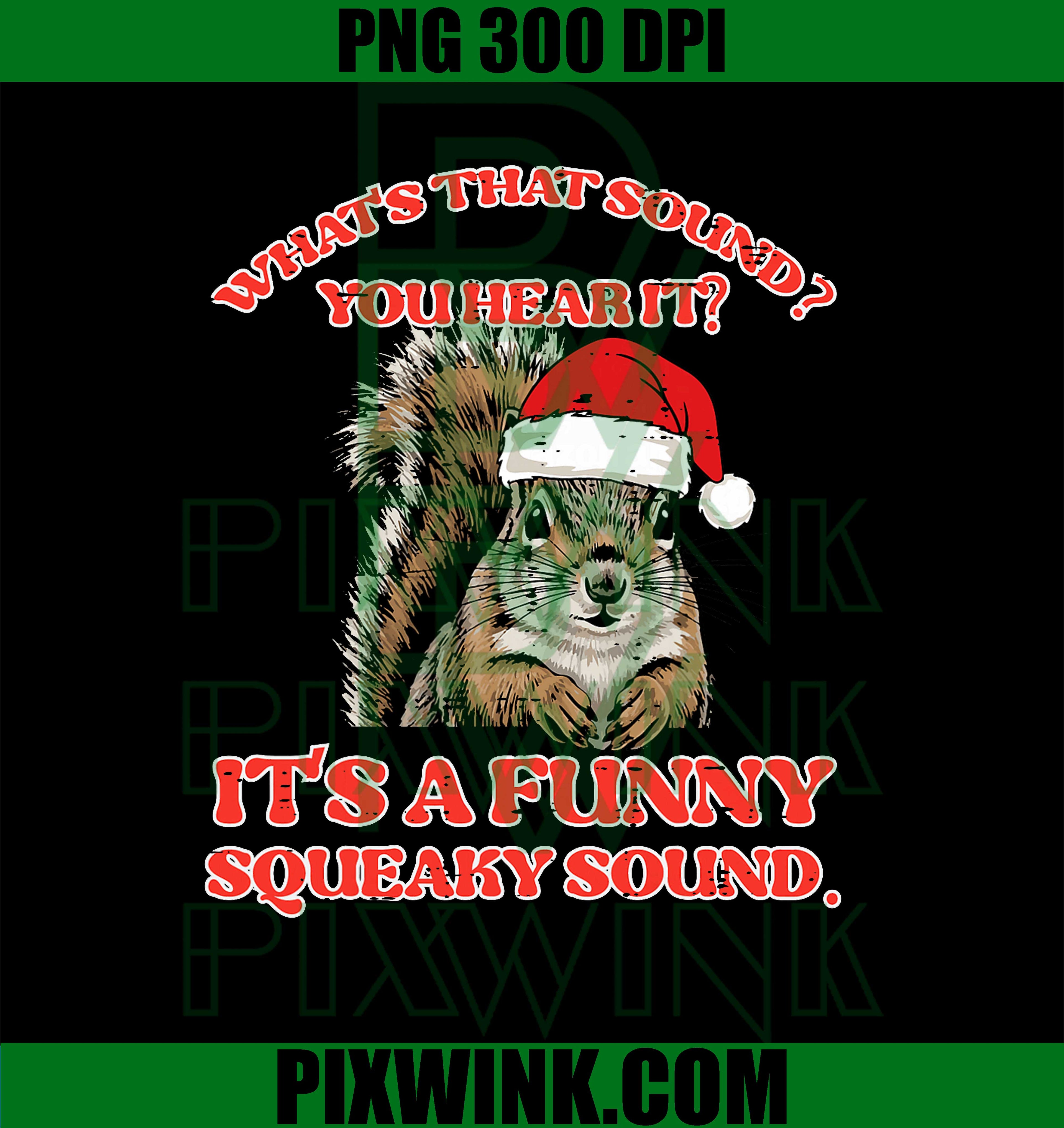 Christmas Squirrel Squeaky Sound PNG, It's A Funny Squeaky Sound Christmas Squirrel PNG