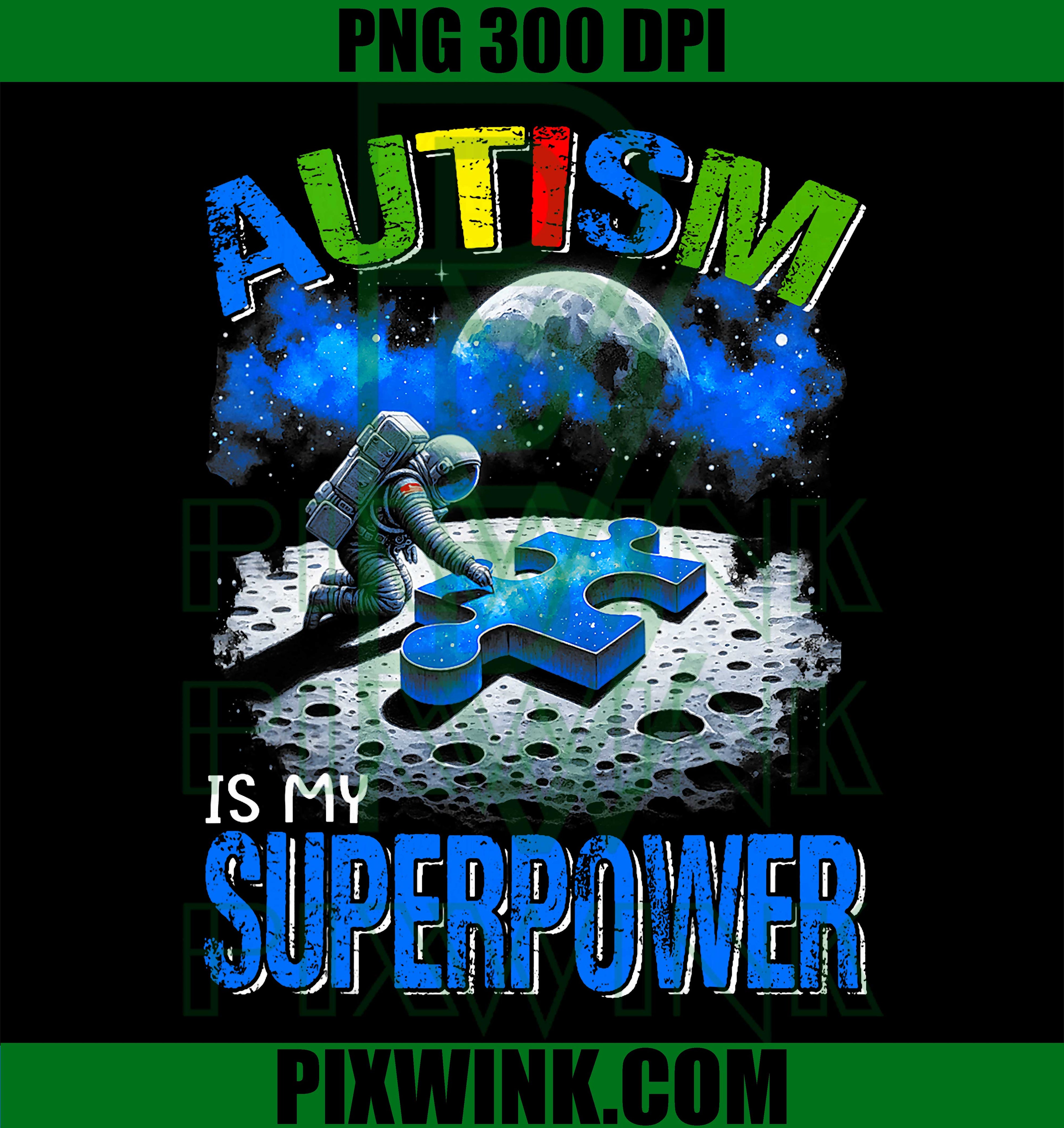 Galaxy Astronaut PNG, Autism Is My Superpower PNG, Kids Boys PNG