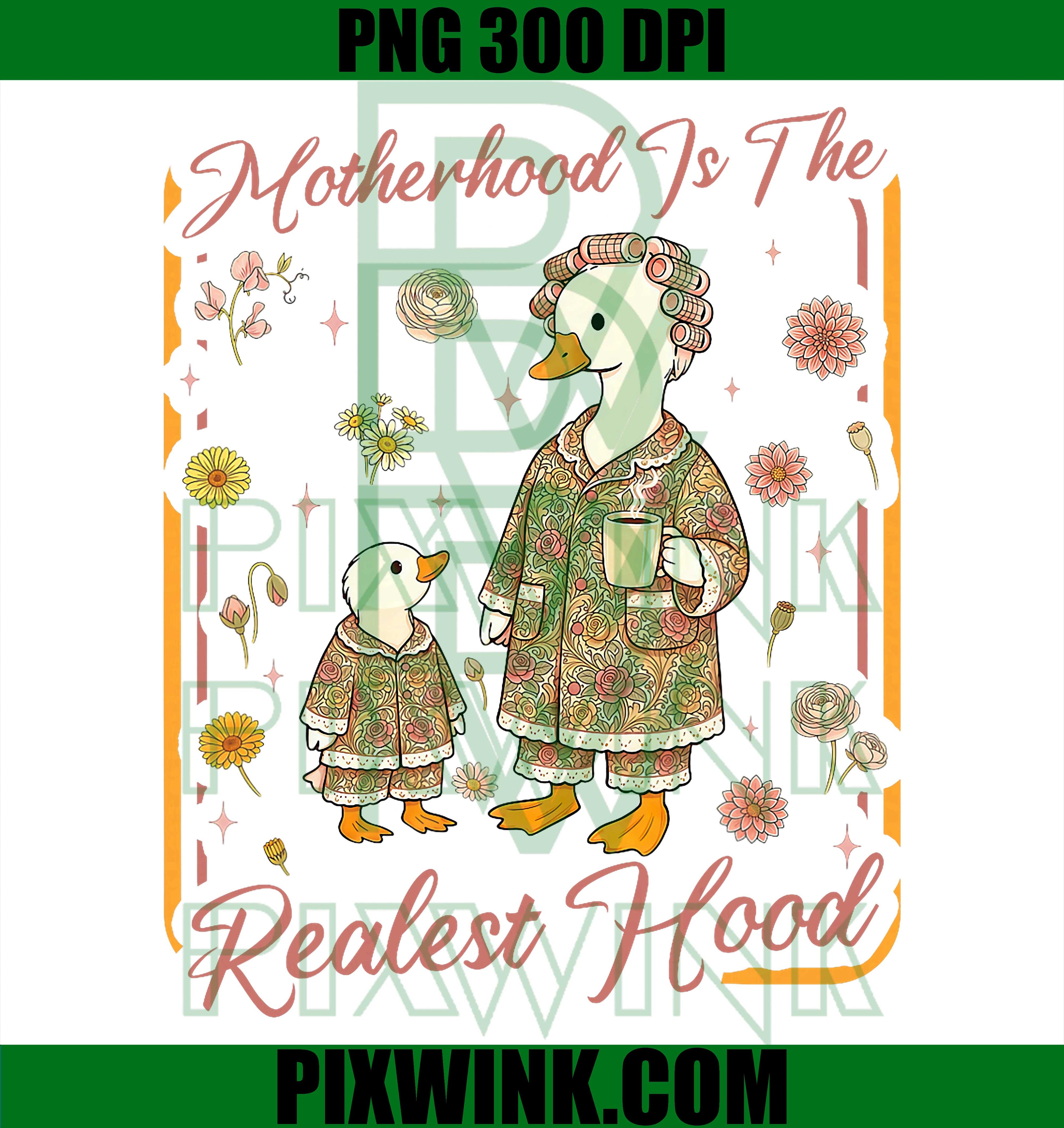 Motherhood Is The Realest Hood PNG, Silly Mom Goose PNG, Mothers Day PNG
