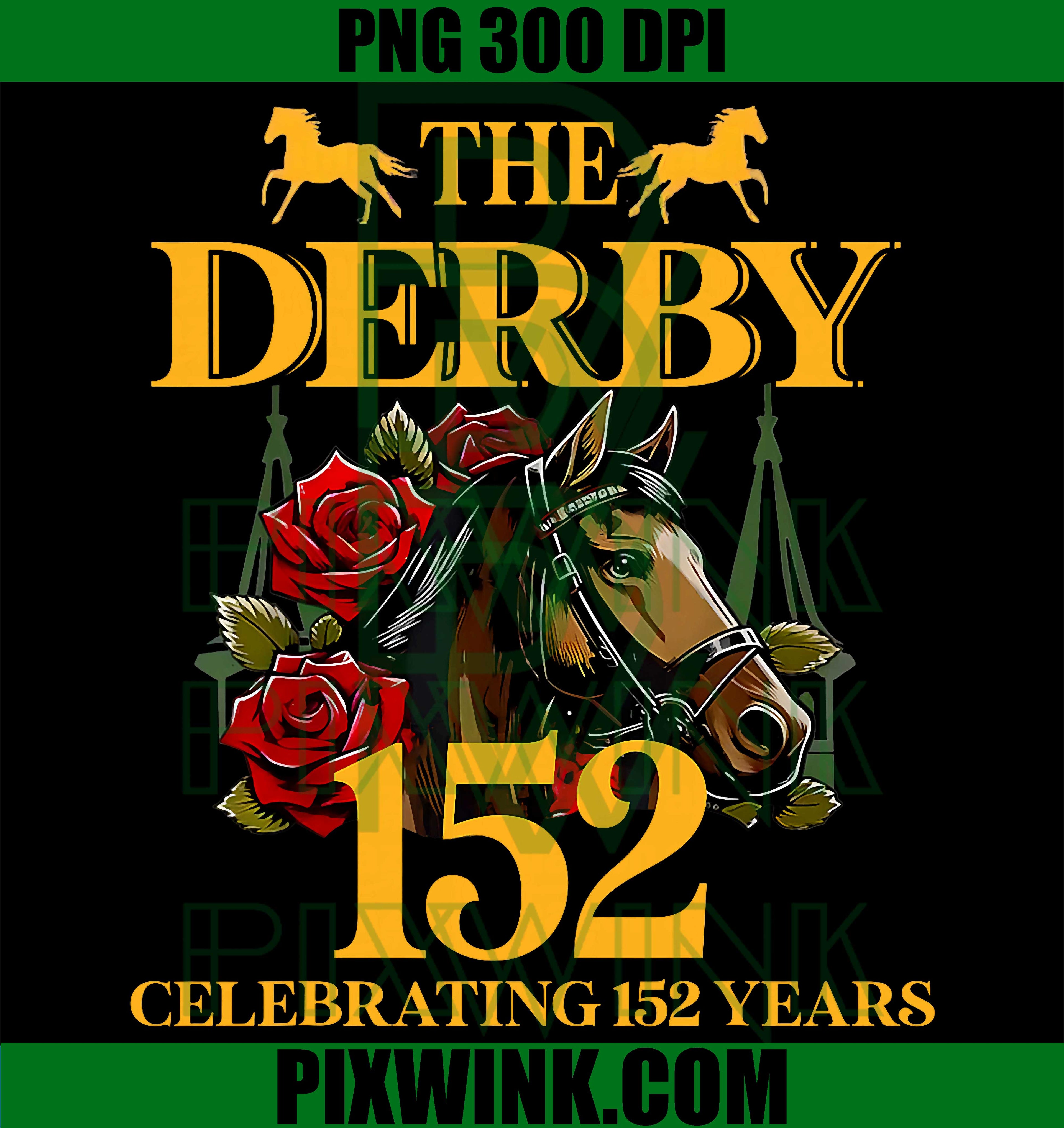 152 Years Derby Day PNG, Horse Racing 2026 PNG Funny Kentucky Derby Design