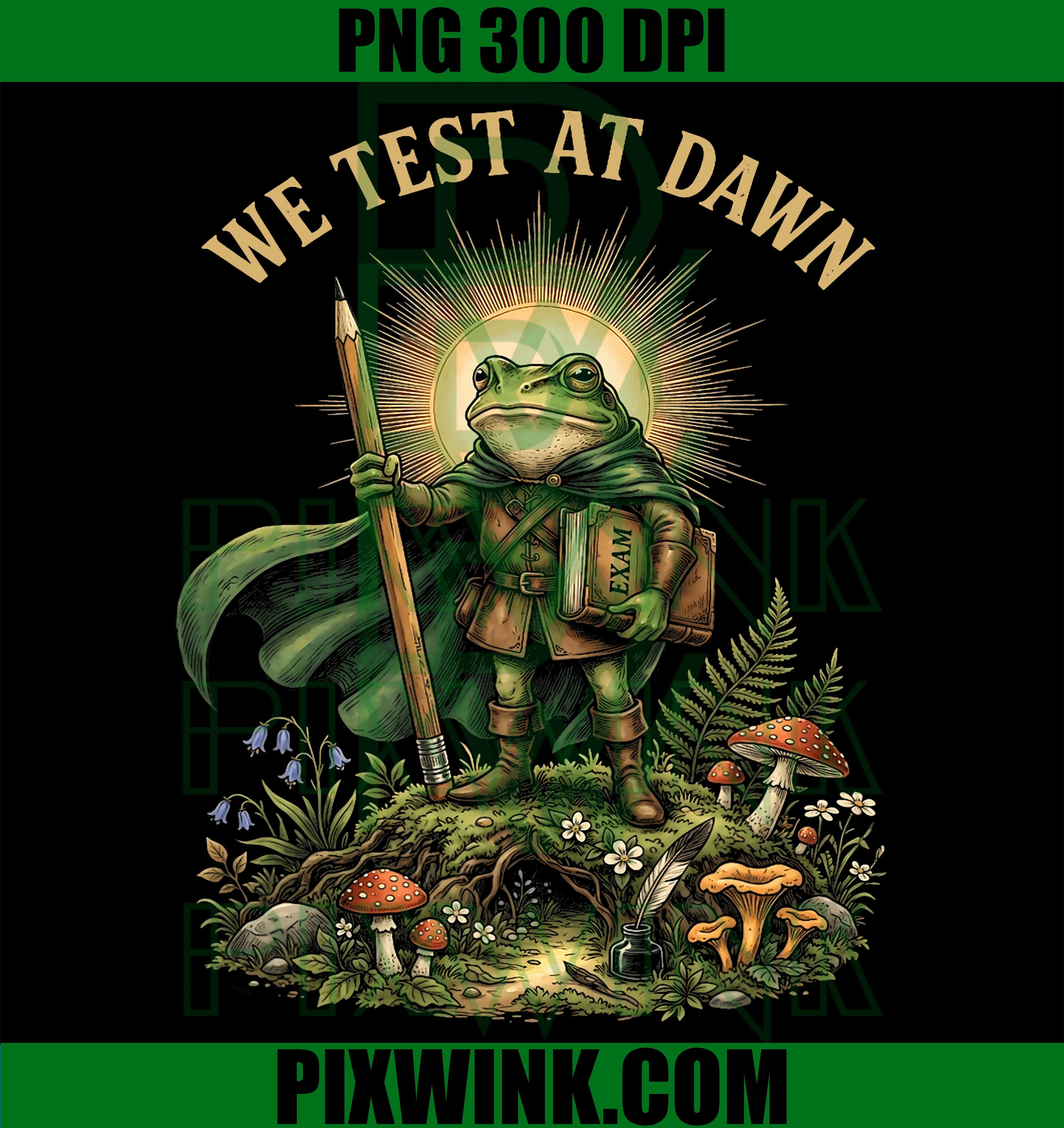 We Test At Dawn PNG, Frog Teacher PNG Test Day Exam Humor Design
