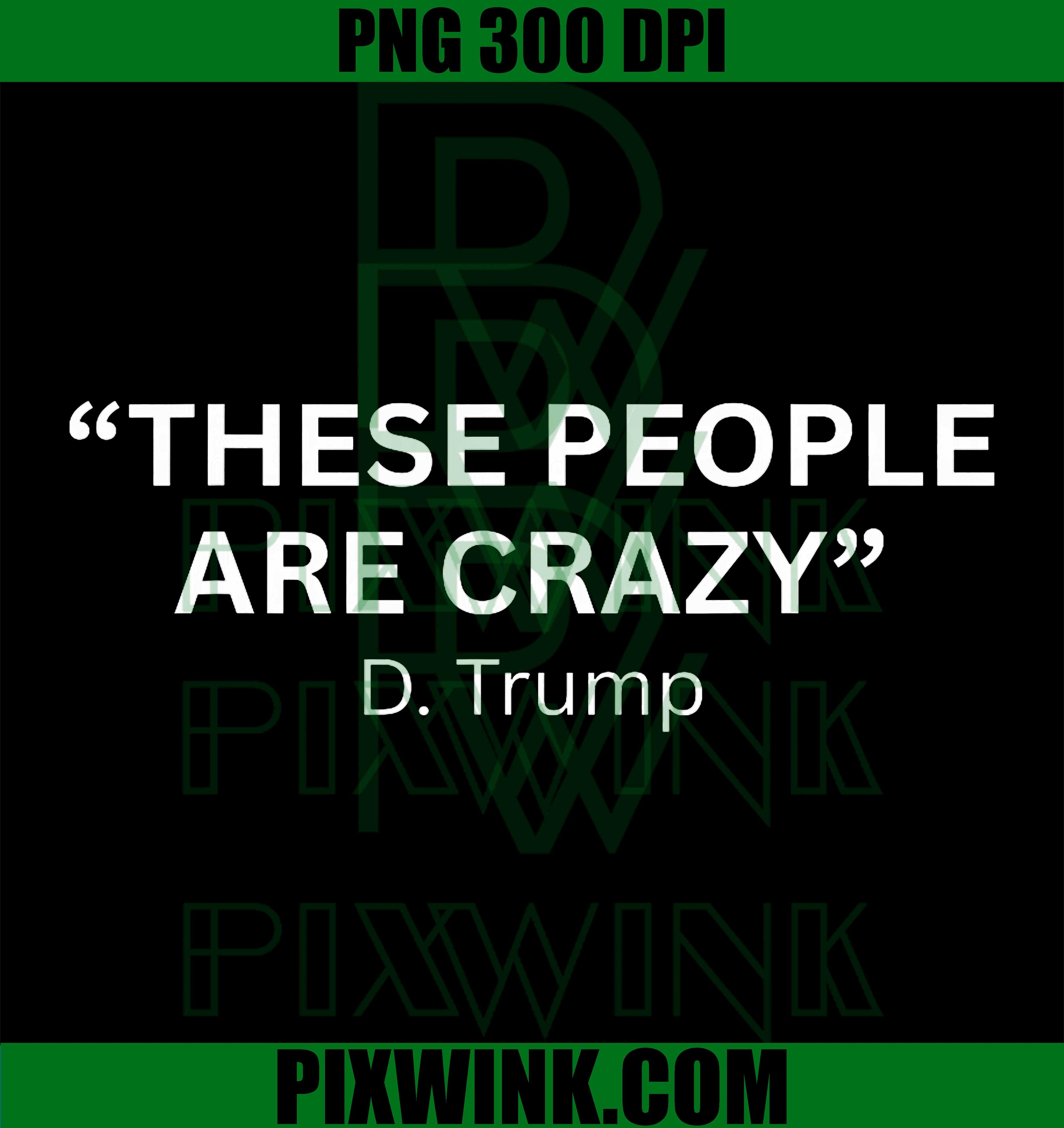 These People Are Crazy PNG, Vintage Humor Quote Graphic Design PNG