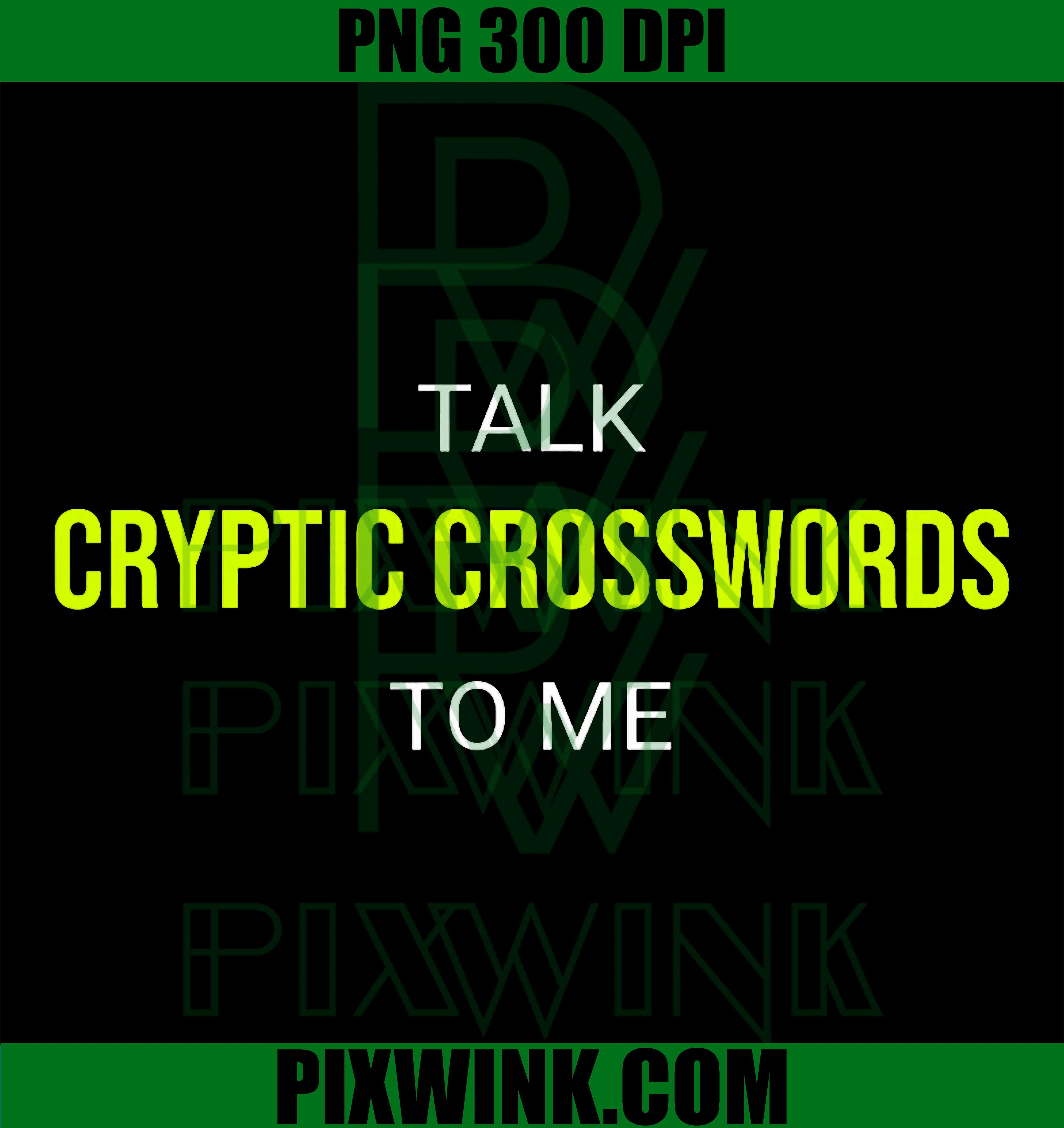 Talk Cryptic Crosswords To Me PNG, Funny Puzzler Quote PNG