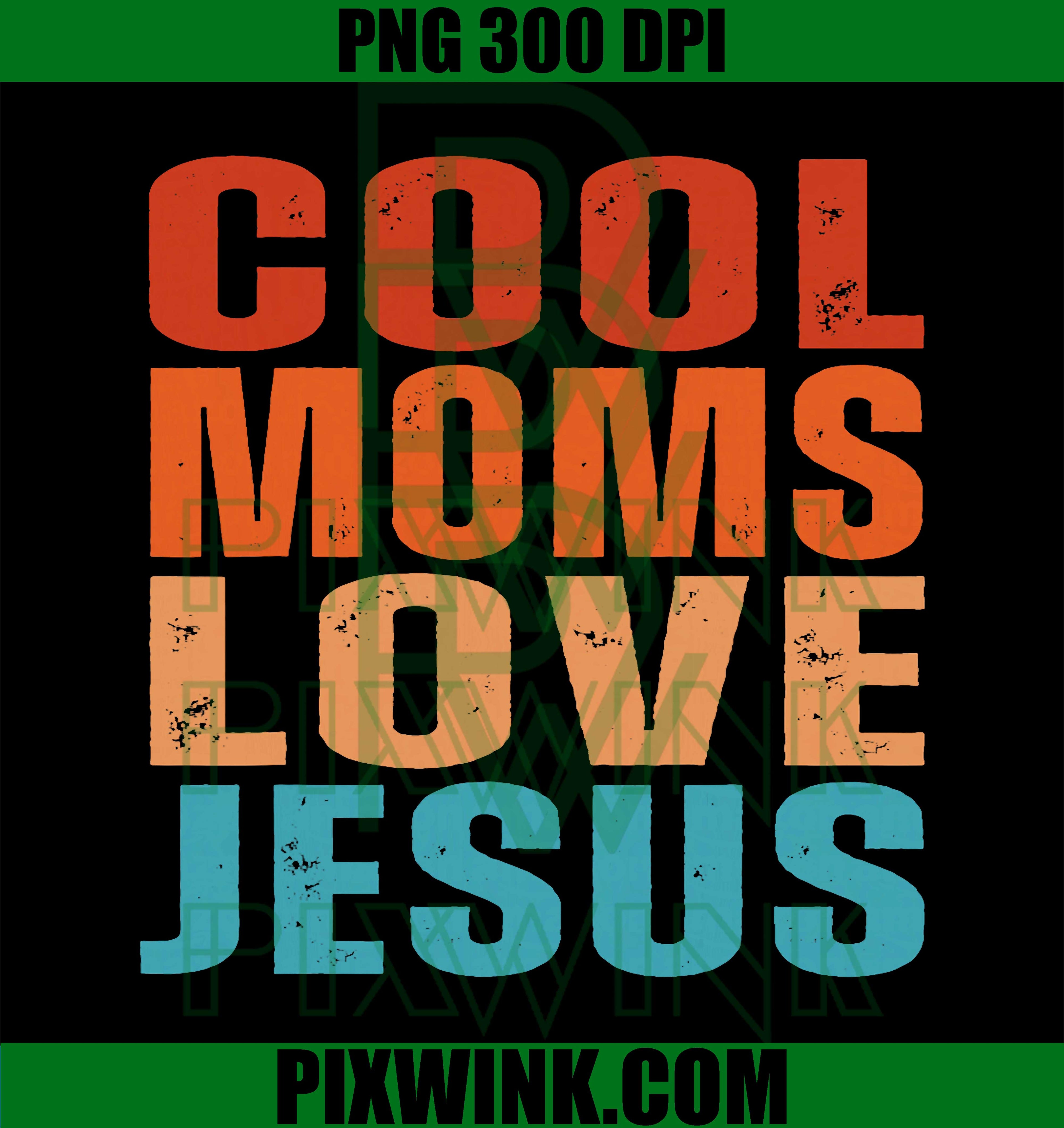 Cool Moms Love Jesus PNG, Christian Mom Humor PNG