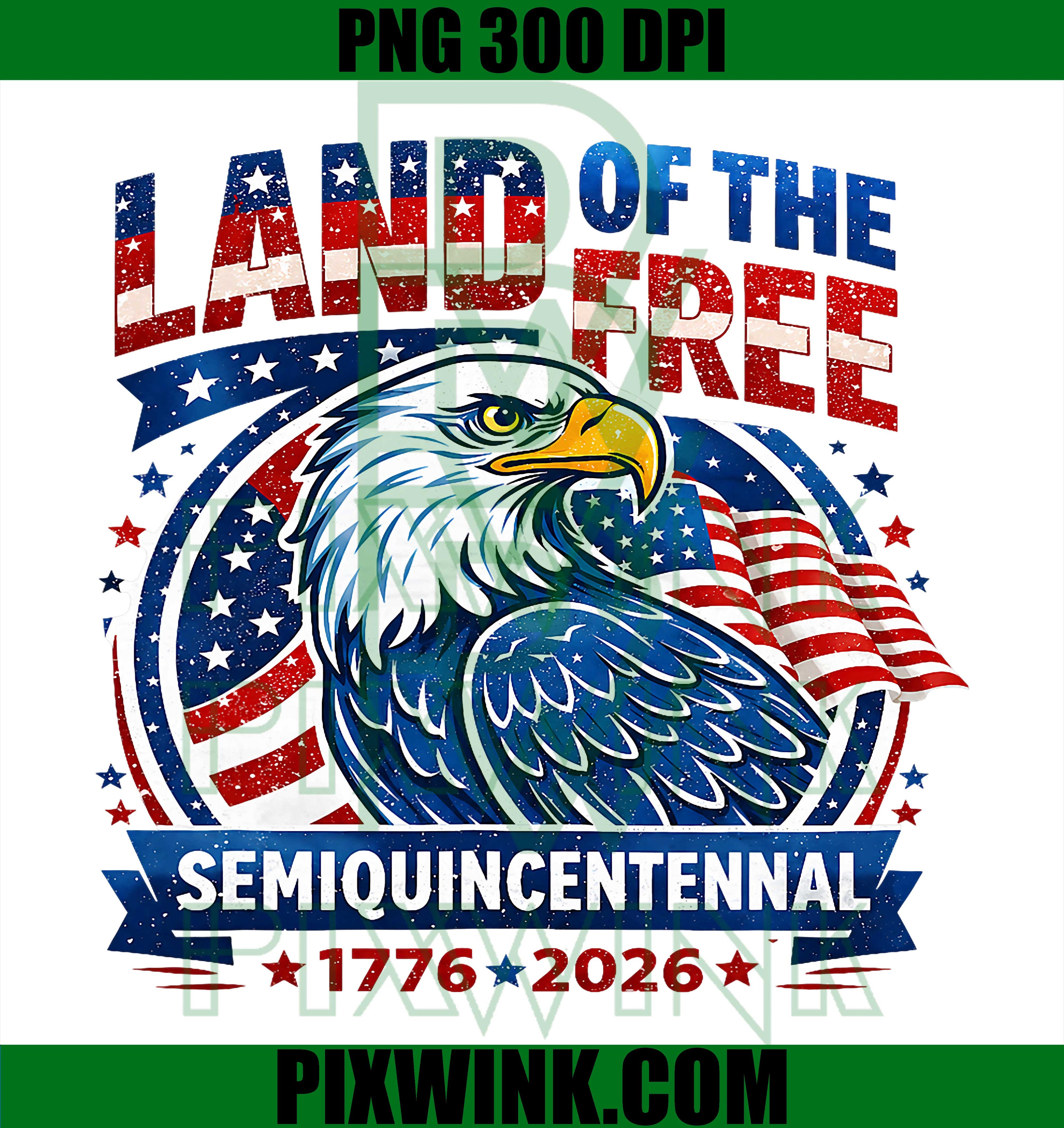 Land of the Free PNG, Semiquincentennial 1776 Eagle PNG 4th of July Design