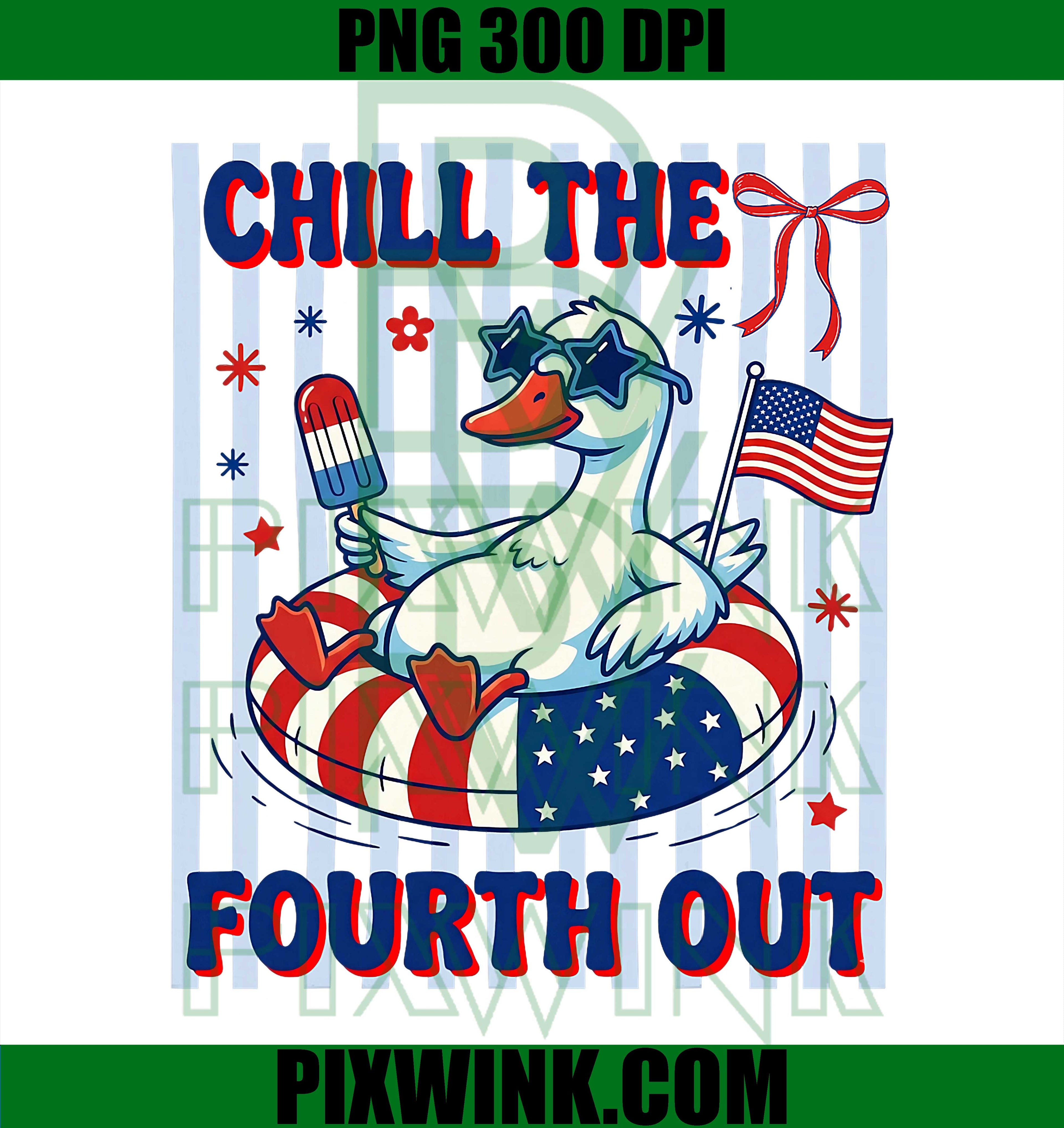 Chill the Fourth Out PNG, Funny Goose Patriotic PNG 4th of July Design