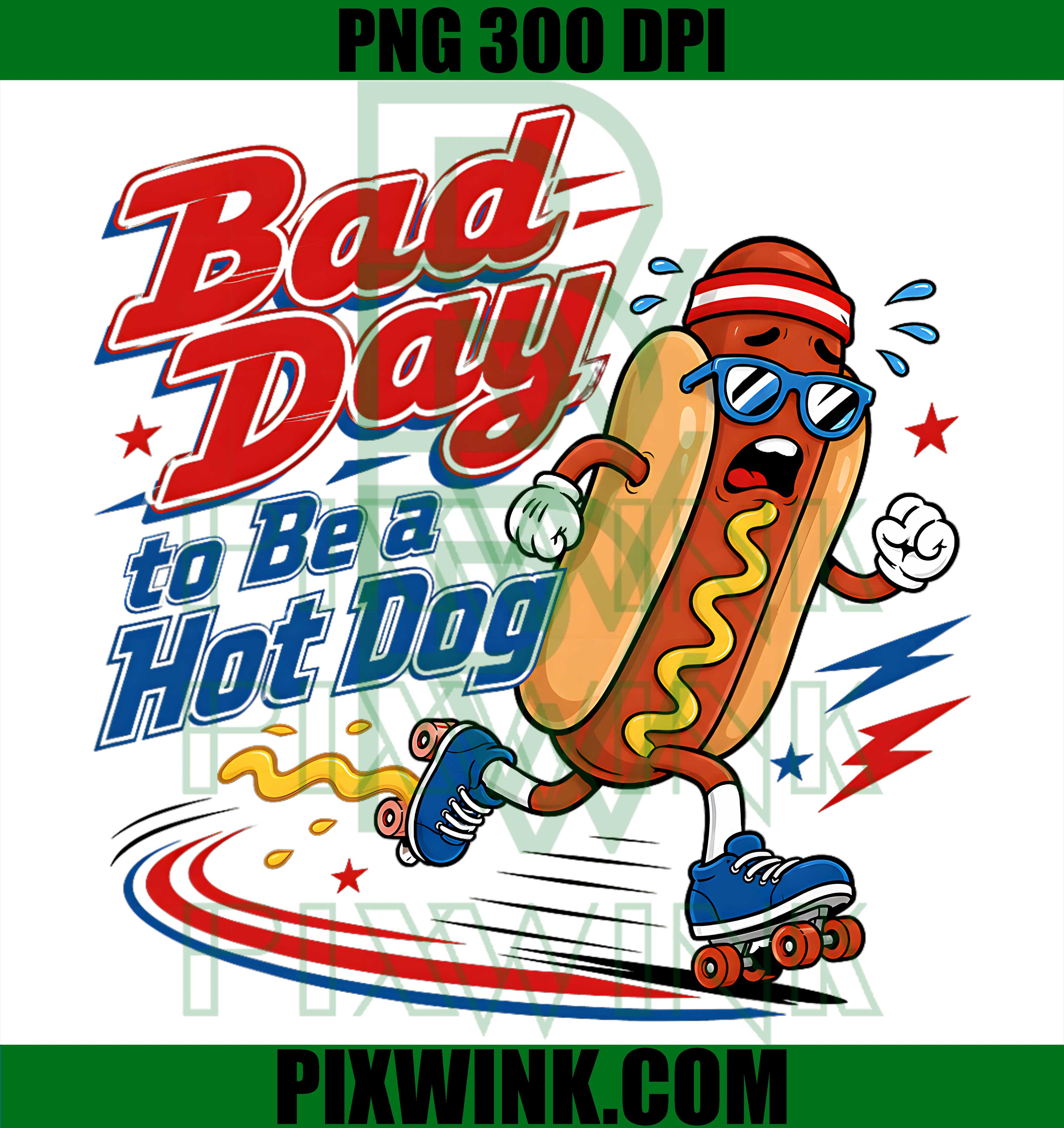Bad Day To Be A Hot Dog PNG, Funny 4th Of July Independence Day PNG