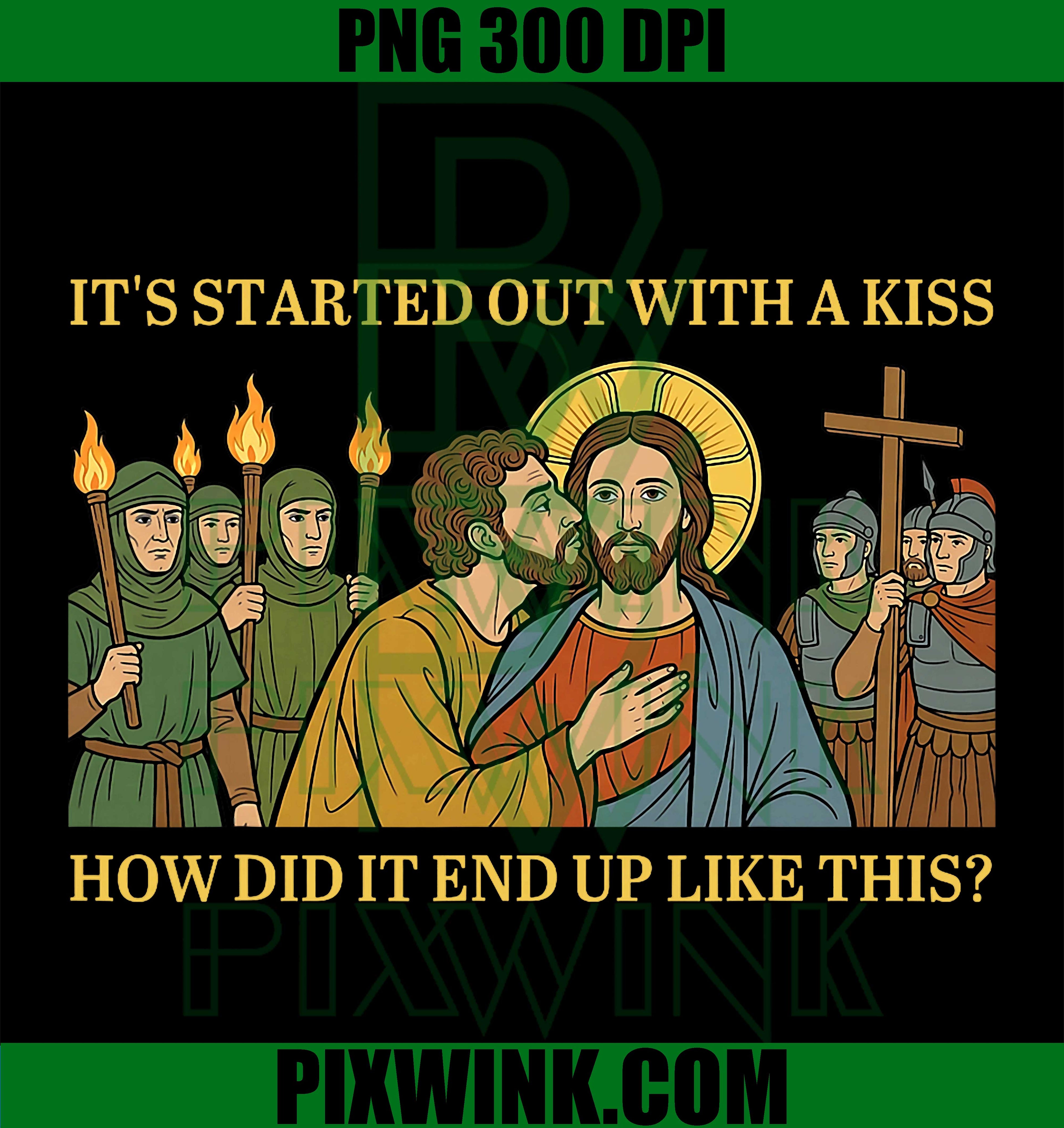 It Started With A Kiss Jesus PNG, Funny Christian Meme Retro PNG