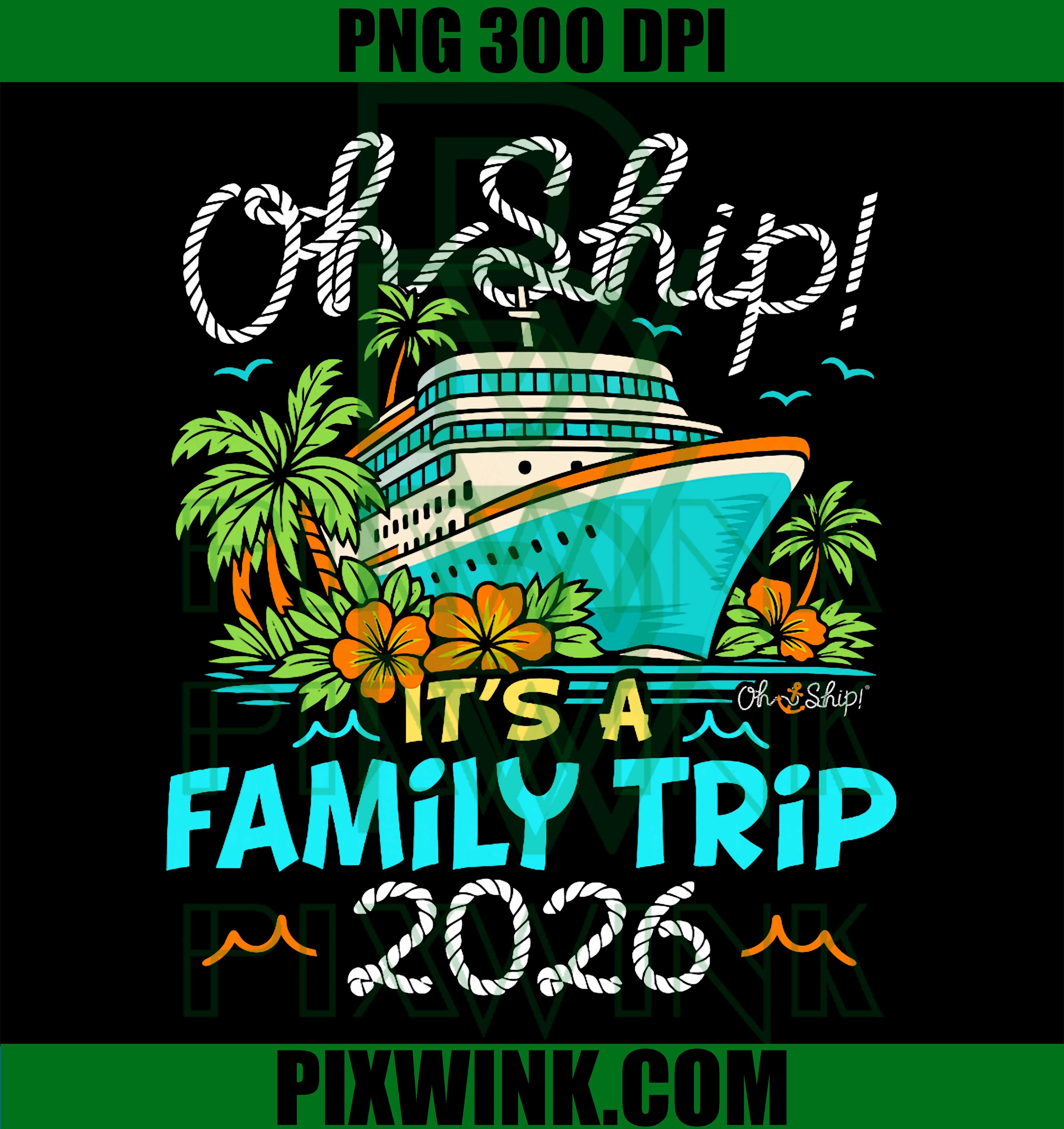 Oh Ship It's a Family Trip 2026, Matching Family 2026 Cruise PNG