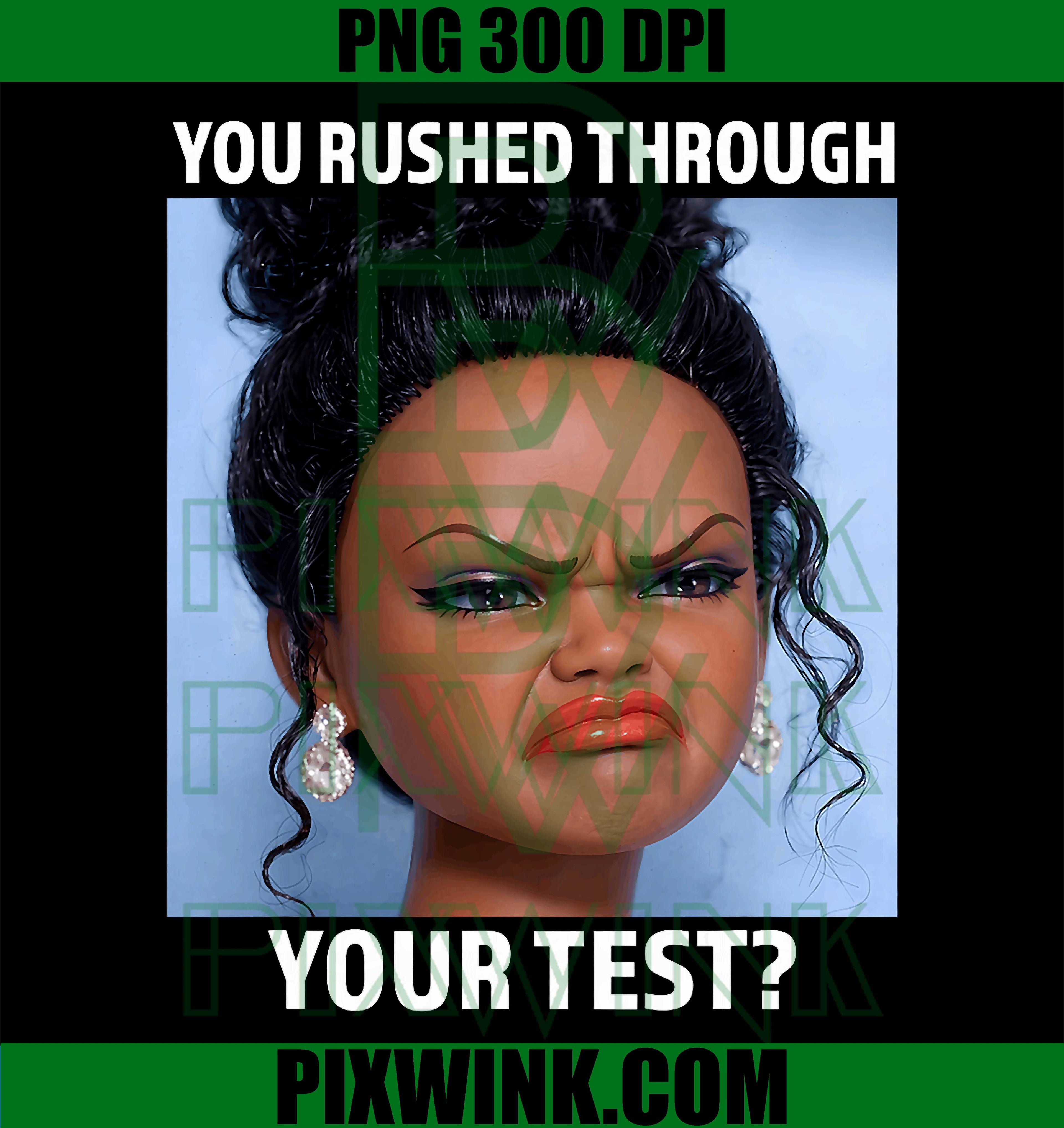 Rushed Through Test PNG, Funny Test Day Teacher PNG Meme STAAR Design