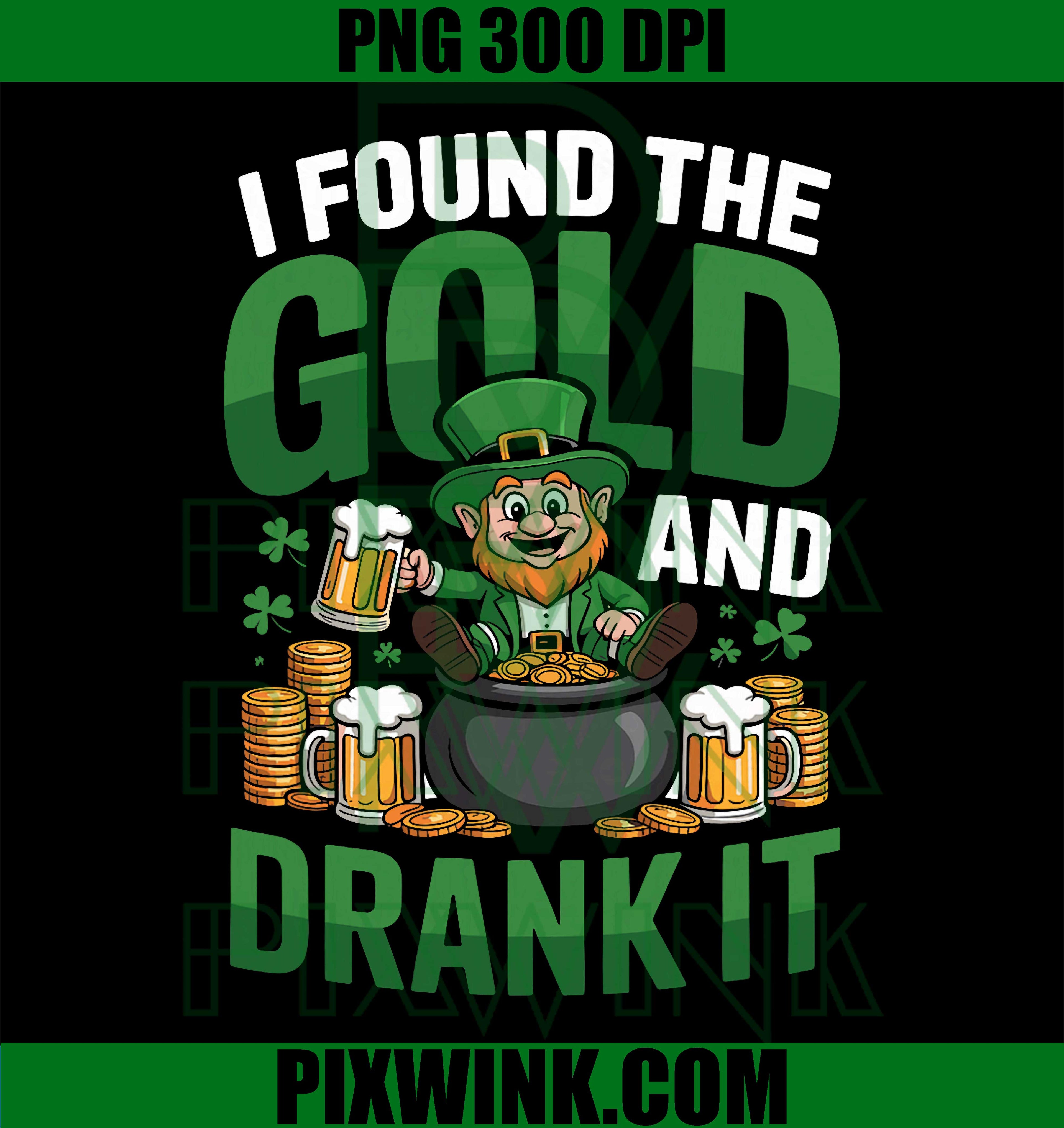 Drank The Gold PNG, St Patricks Day PNG, Funny Leprechaun Beer PNG