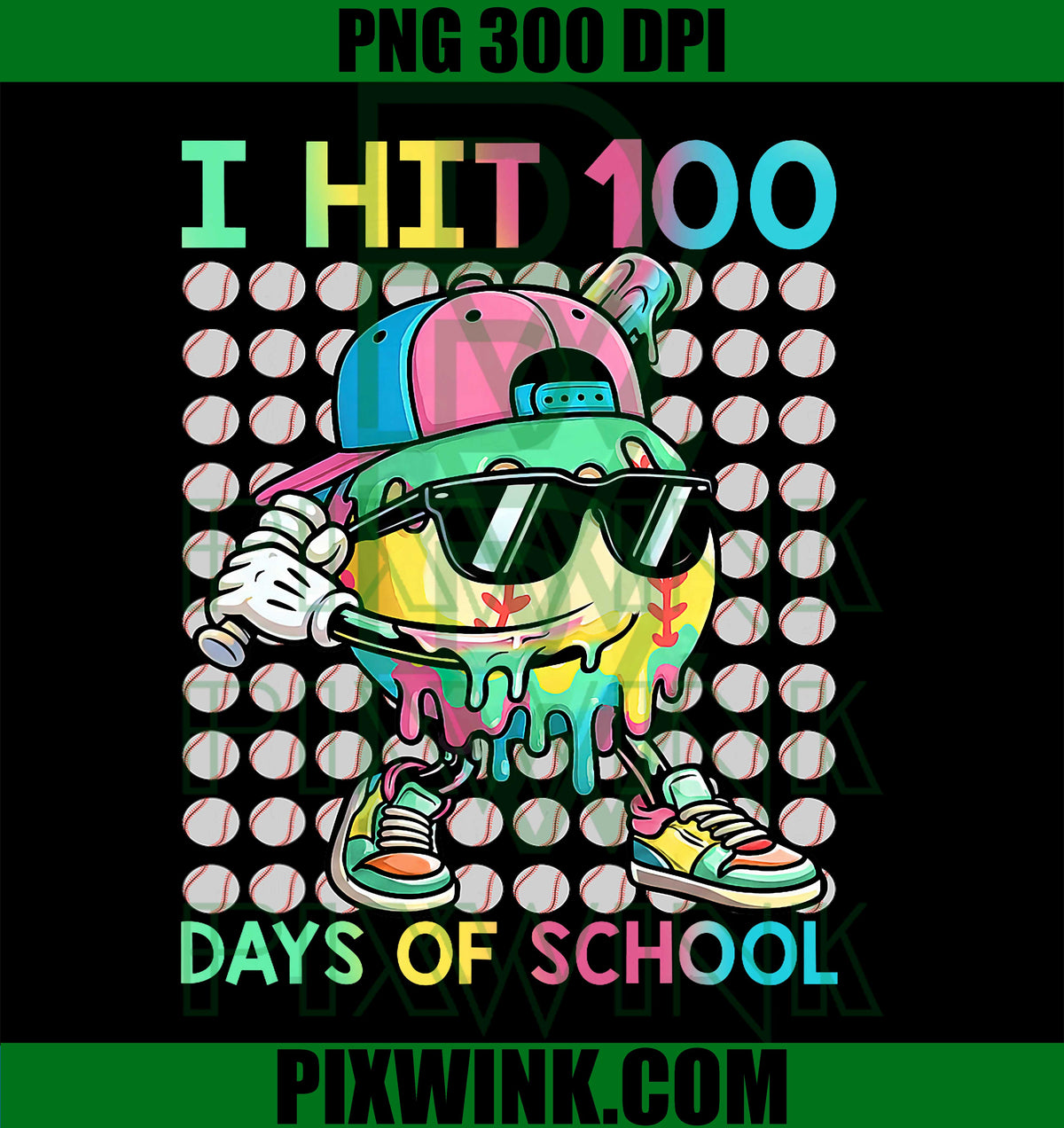 I Hit 100 Days Of School PNG, Baseball Drip PNG, 100th Day Art PNG