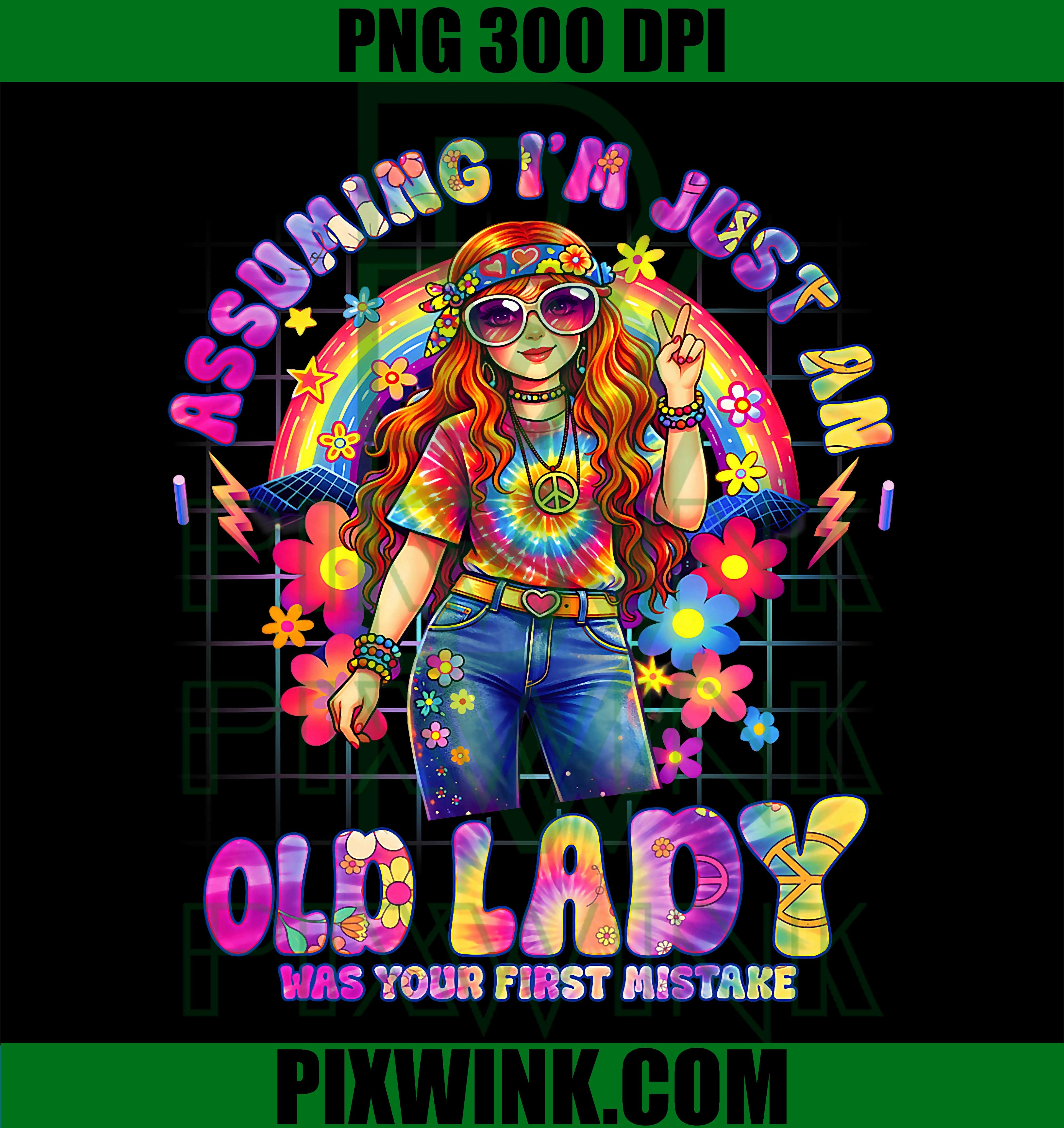 Assuming Im Just An Old Lady PNG, Hippie Quote PNG