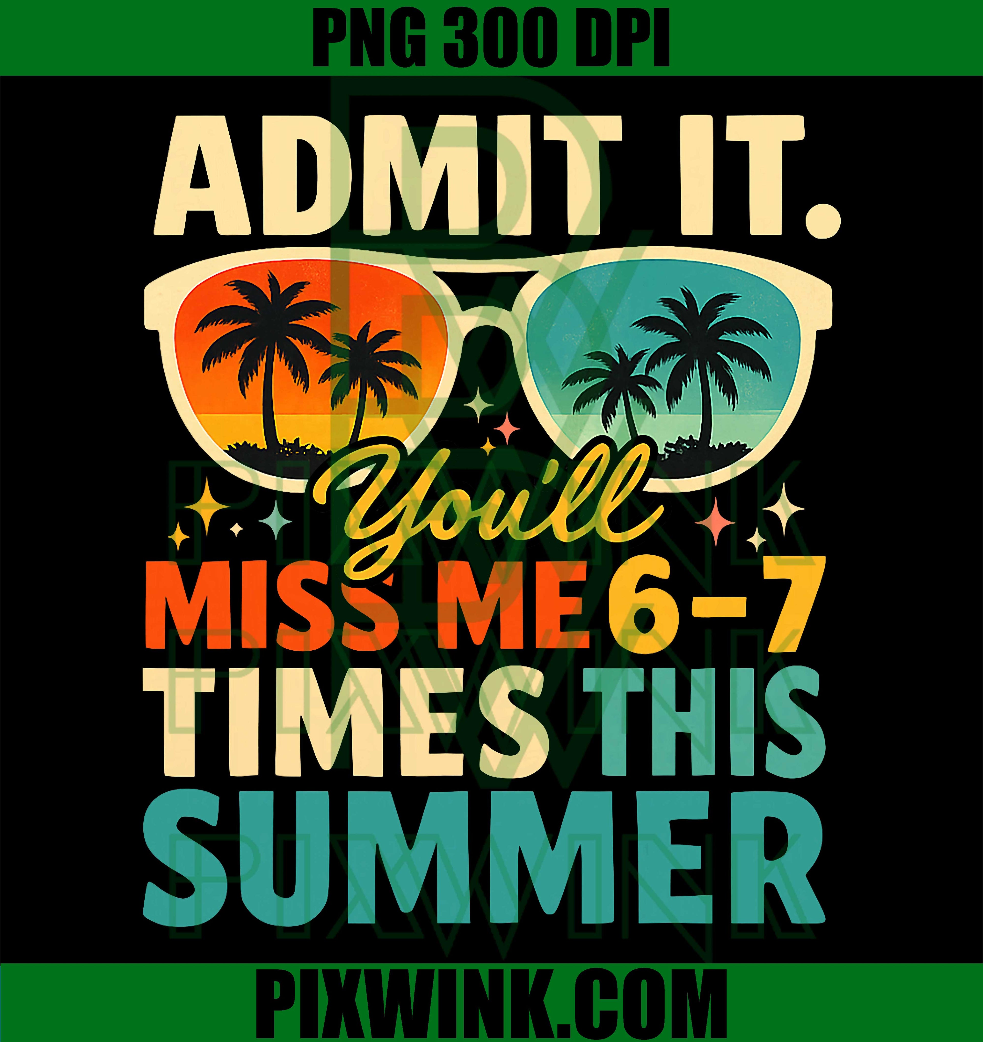 Funny Teacher Summer PNG, Admit It You Miss Me PNG