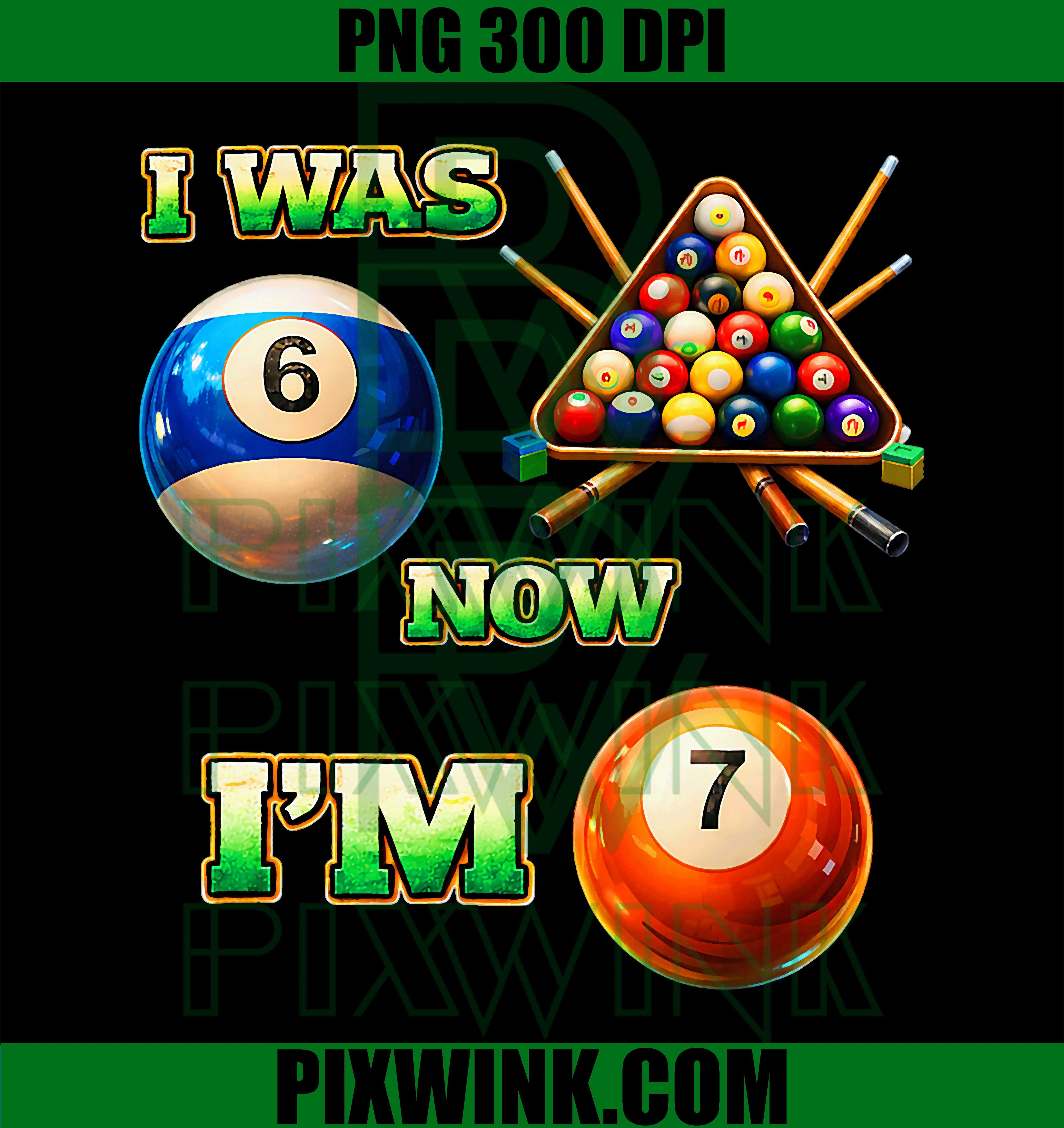 Billiards Birthday Boy, I Was 6 Now I’m 7, Six Seven 67 PNG