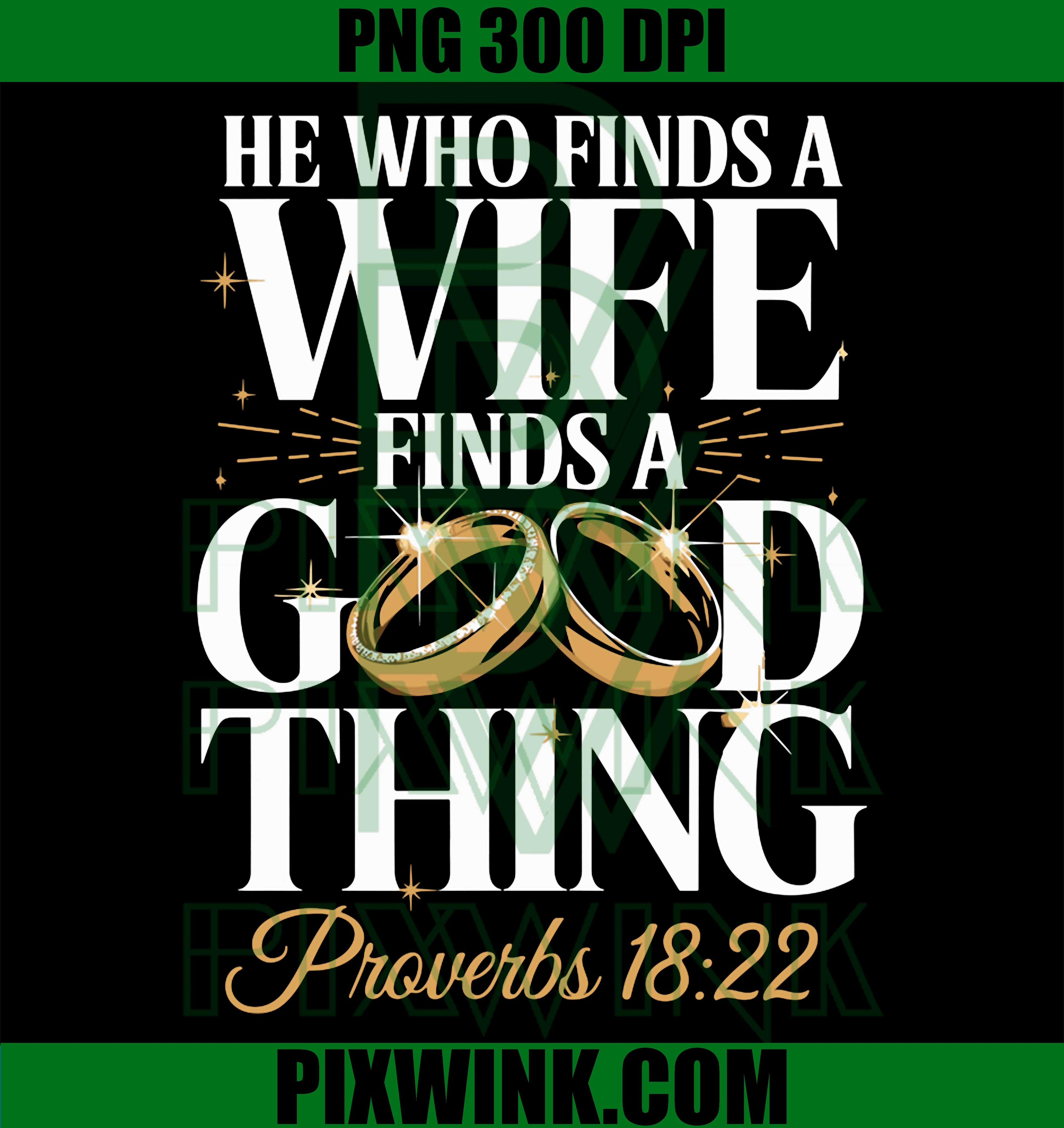 He Who Finds A Wife PNG, Proverbs 18:22 Bible Verse PNG, Christian Marriage Design PNG