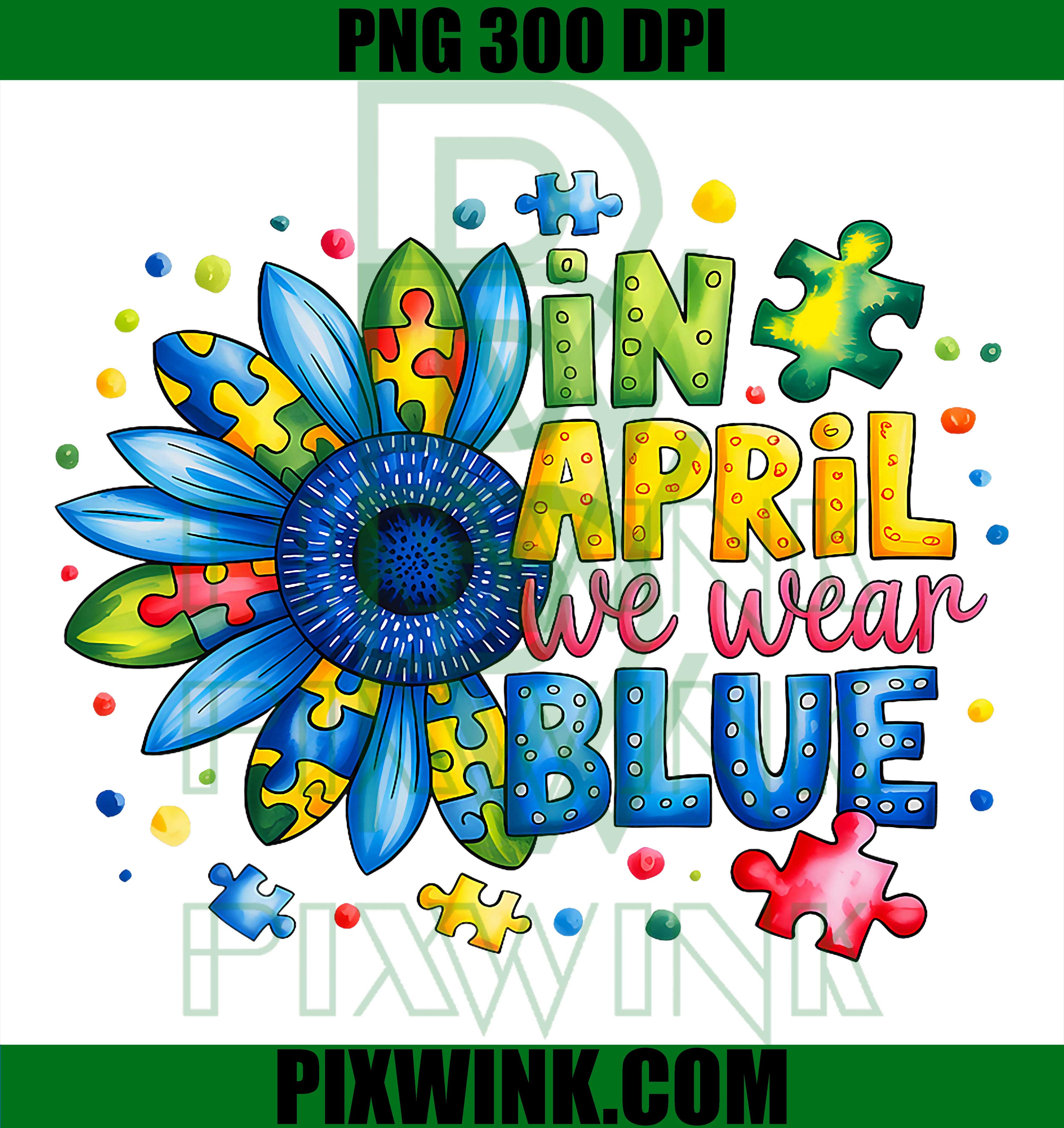 In April We Wear Blue PNG, Autism Sunflower PNG