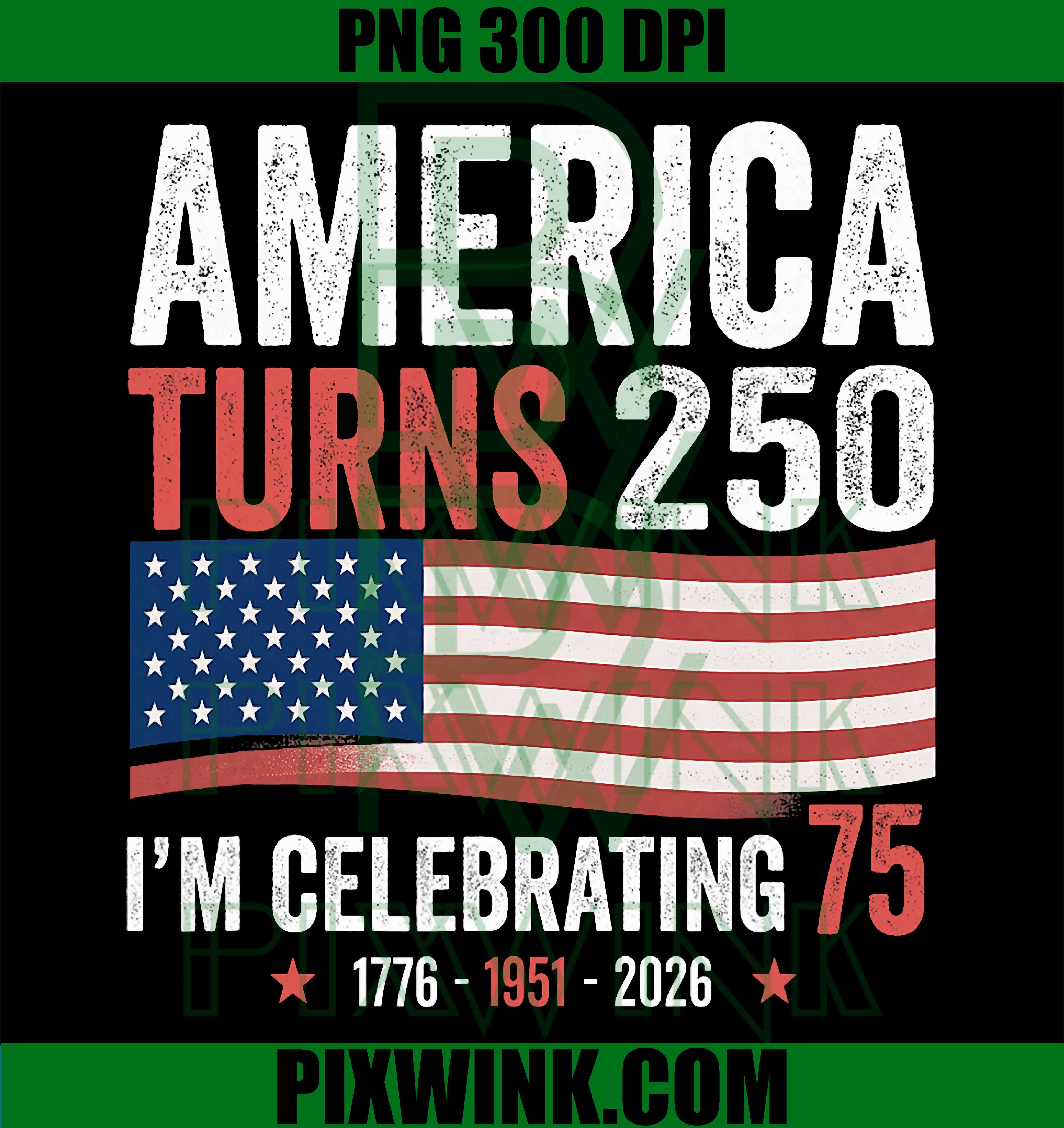 75th Birthday USA PNG, 250th Anniversary Patriotic 4th of July PNG
