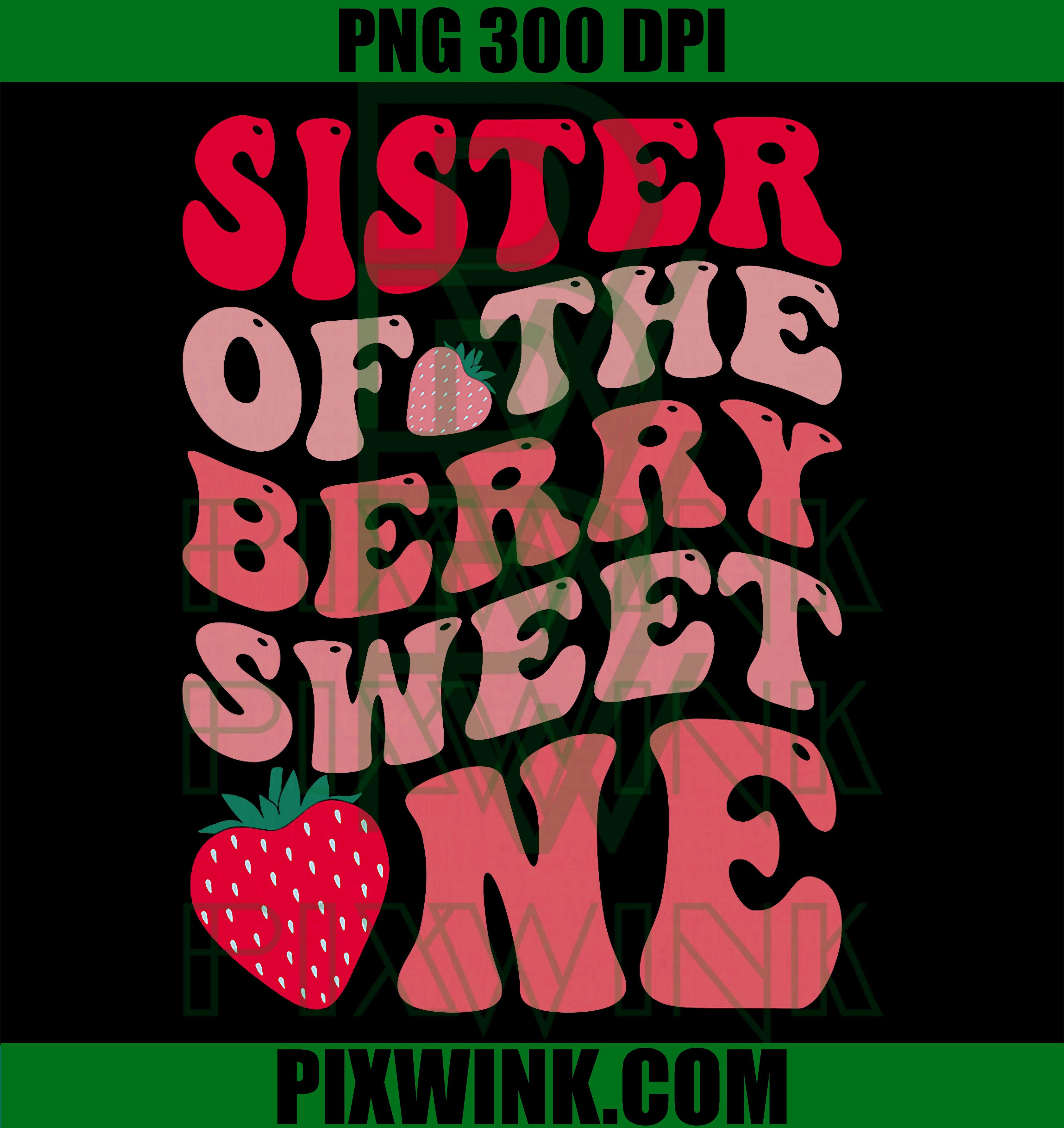 Sister Of Berry Sweet One PNG, Strawberry First Birthday PNG