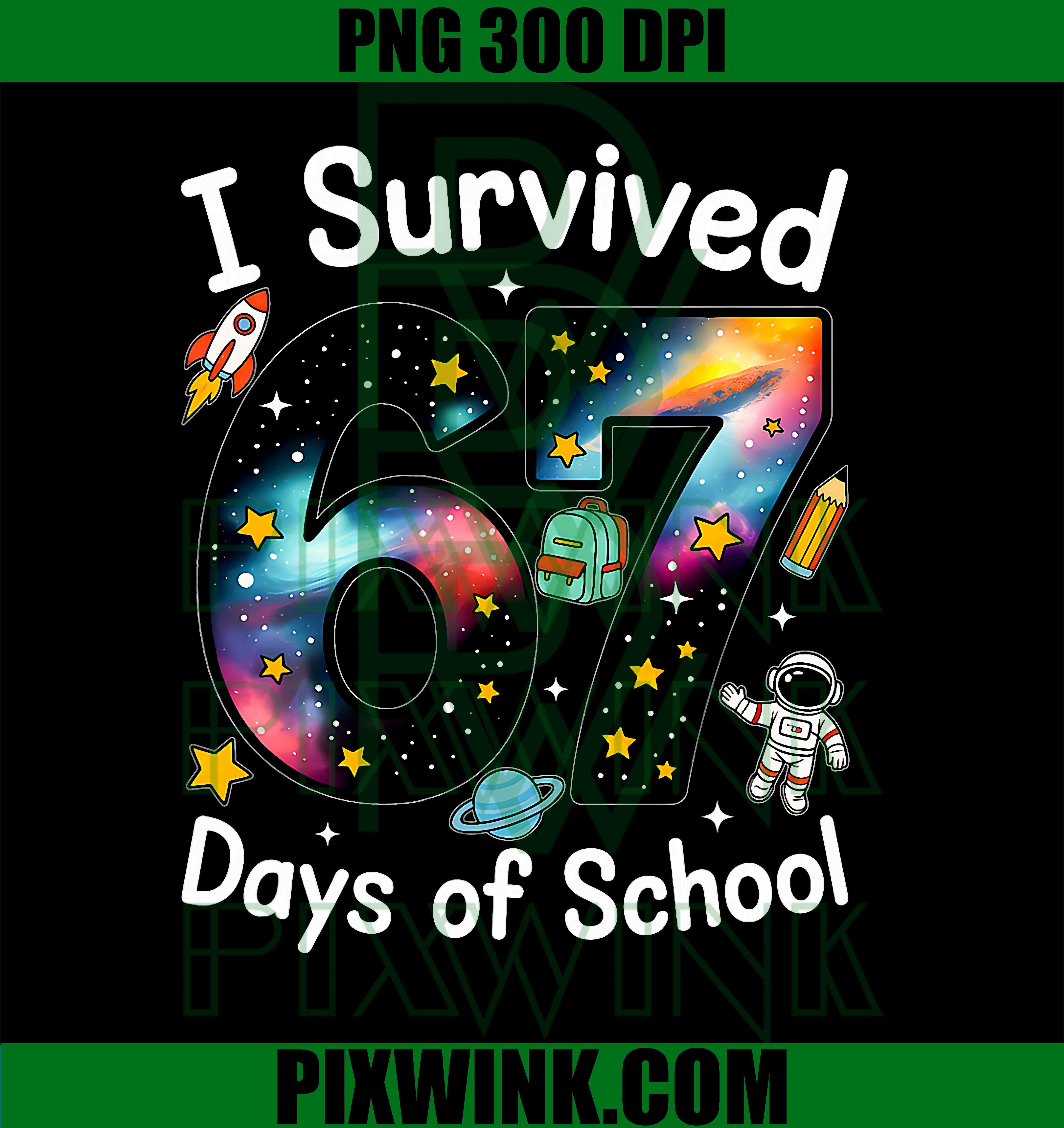 I Survived 67 Days of School, Six Seven 6 7 Meme PNG