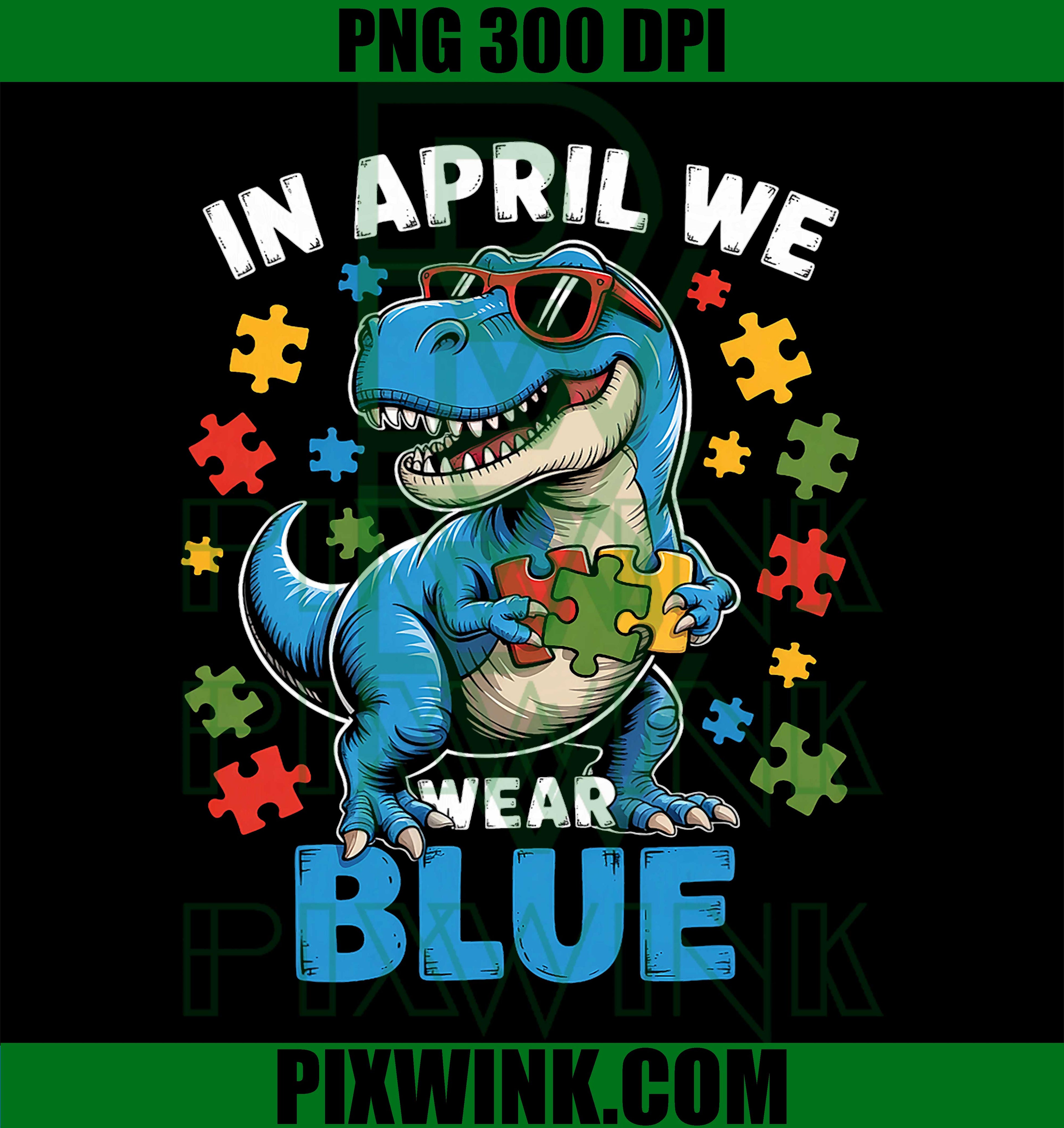 In April We Wear Blue PNG, Autism Dino T Rex PNG