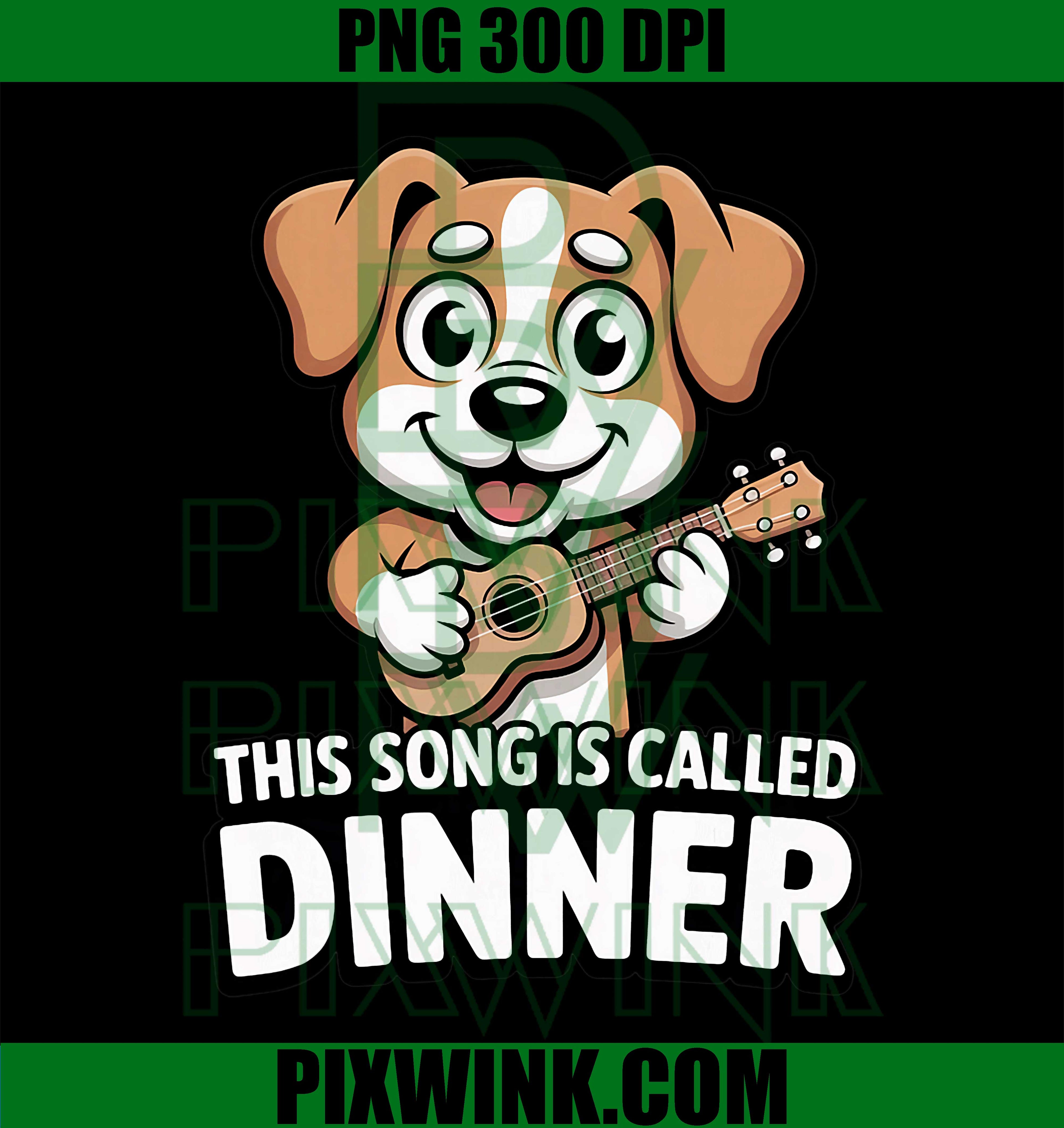 This Song Is Called Dinner PNG, Dog Lover Quote PNG