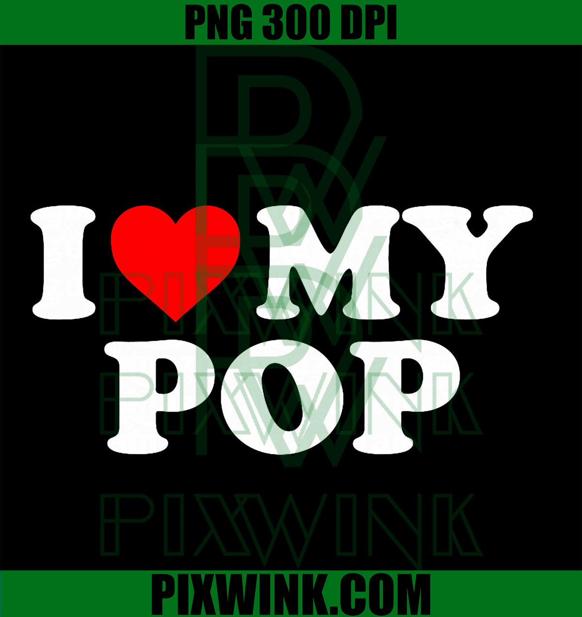 I Love My Pop PNG, Red Heart Father PNG, Best Dad Ever Quote PNG