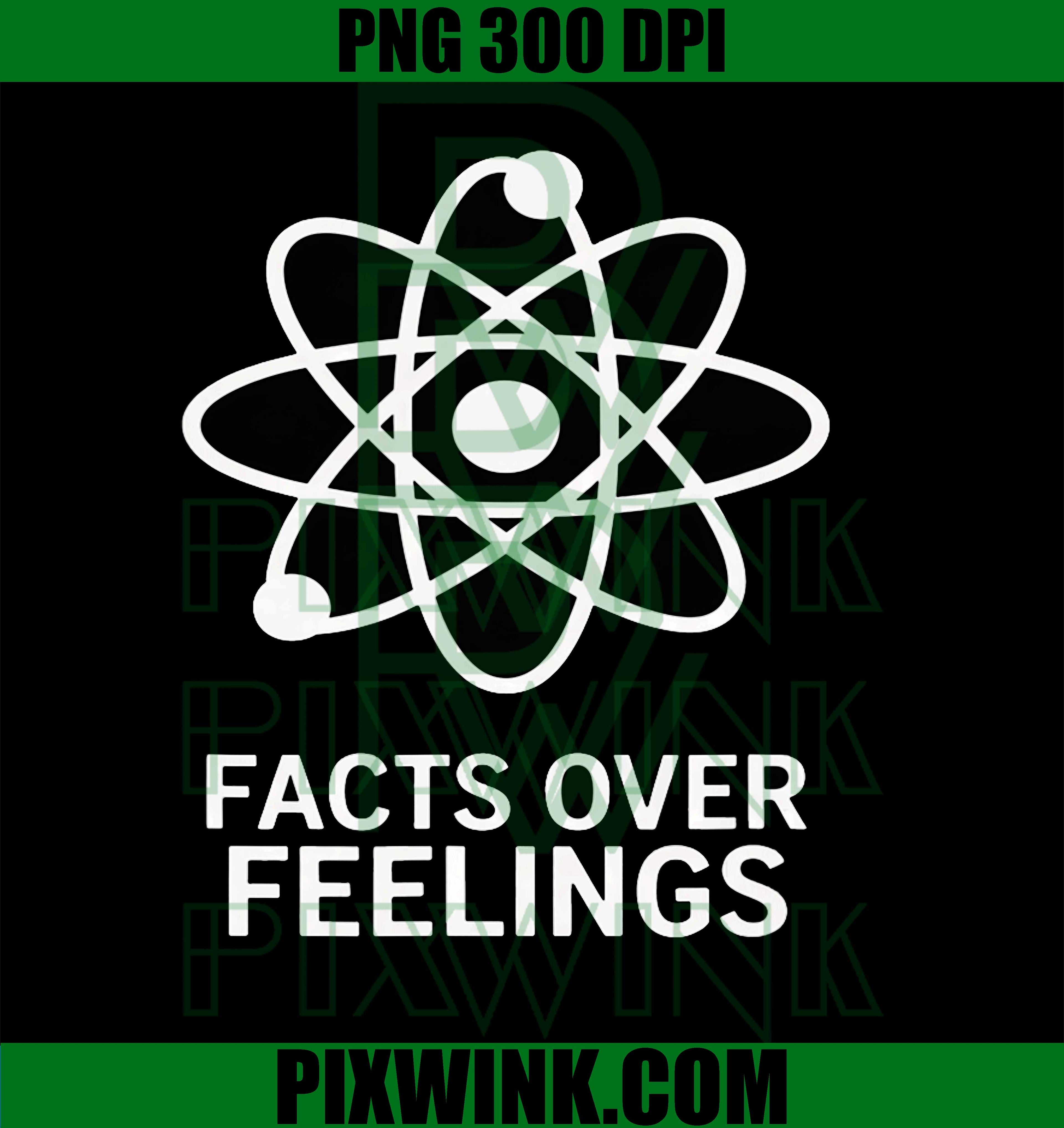 Facts Over Feelings PNG, Atom Science Design Graphic PNG