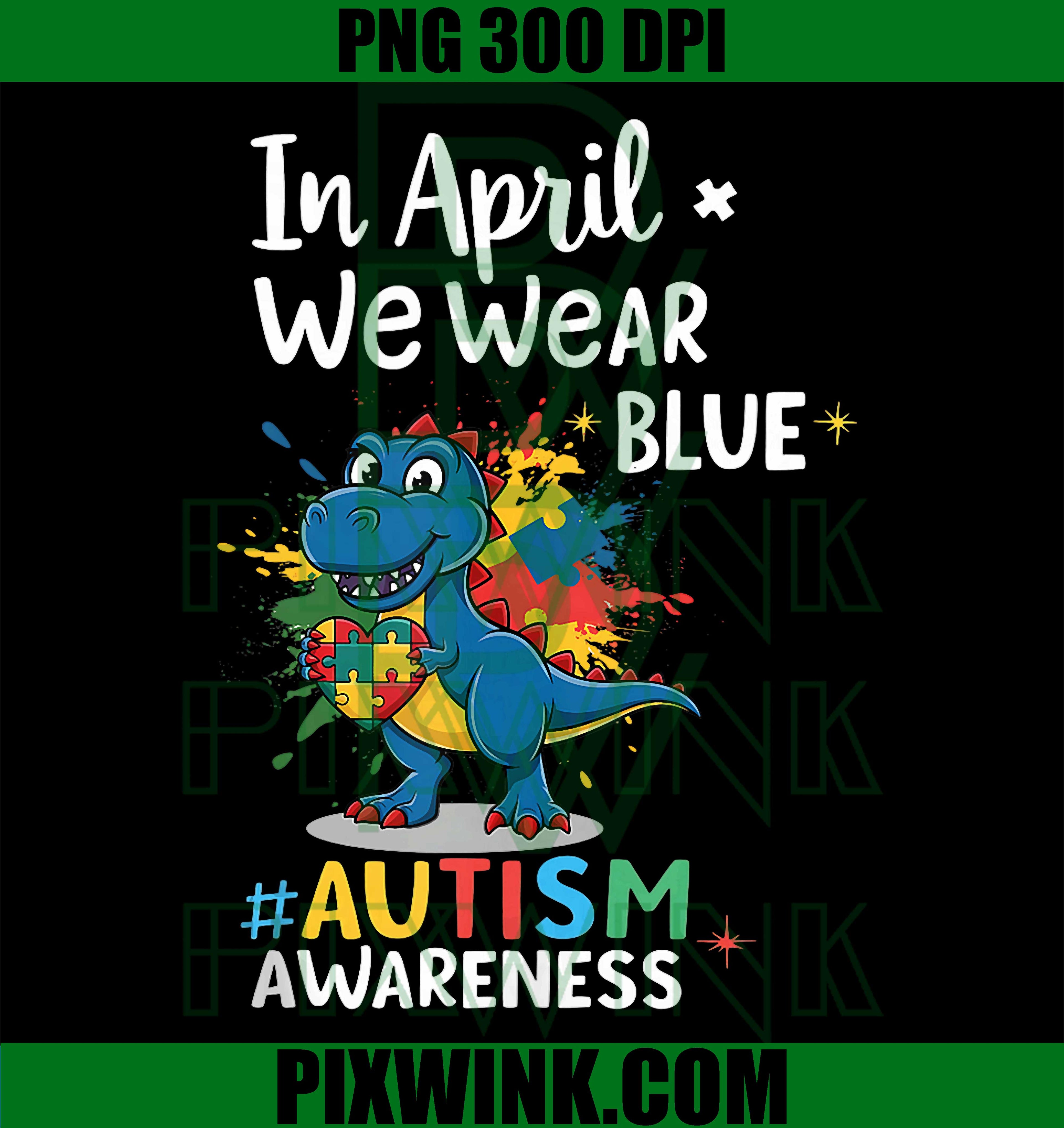 In April We Wear Blue PNG, Autism Dinosaur PNG