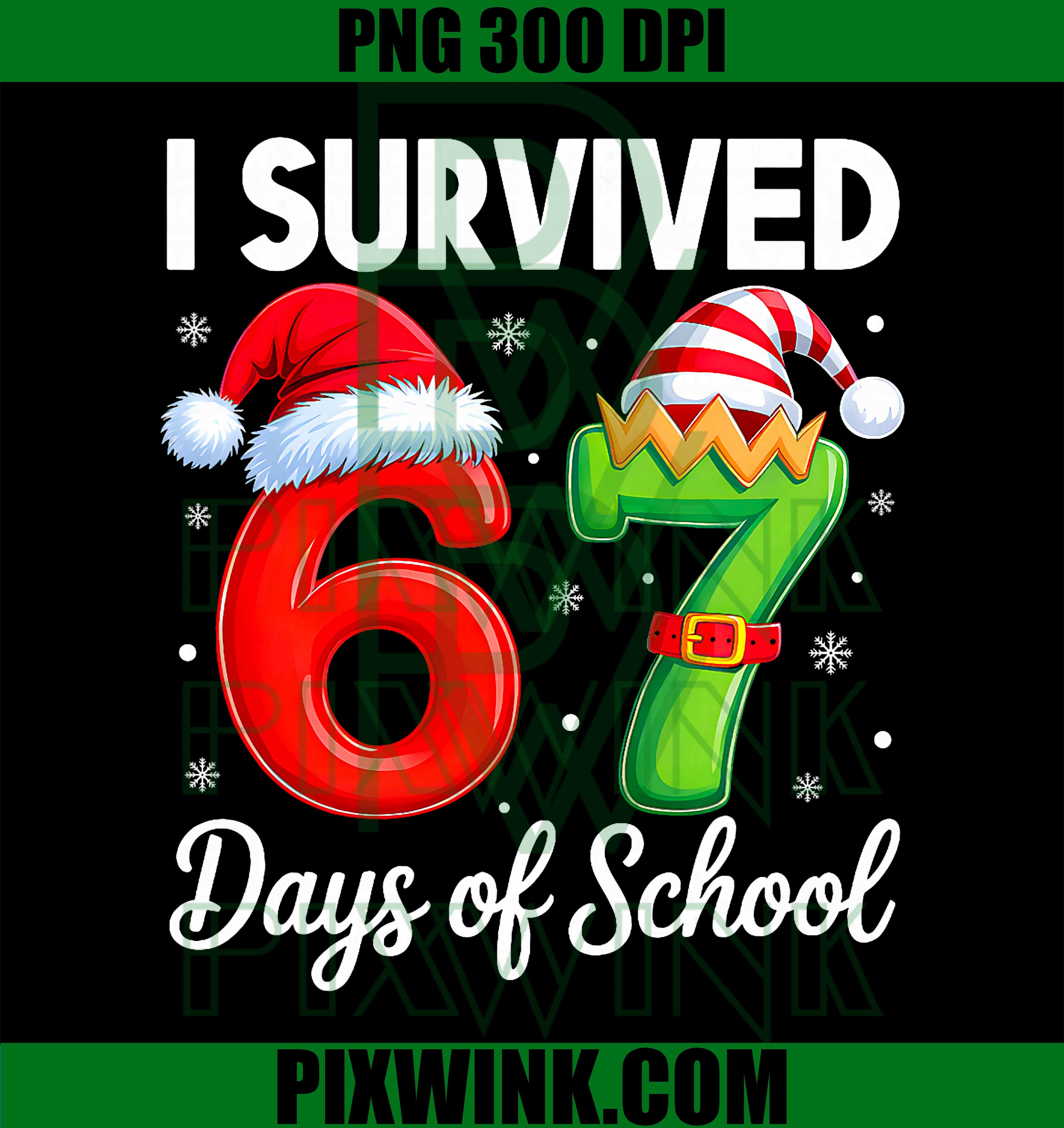 I Survived 67 Days of School, Six Seven 6 7 Meme Christmas PNG