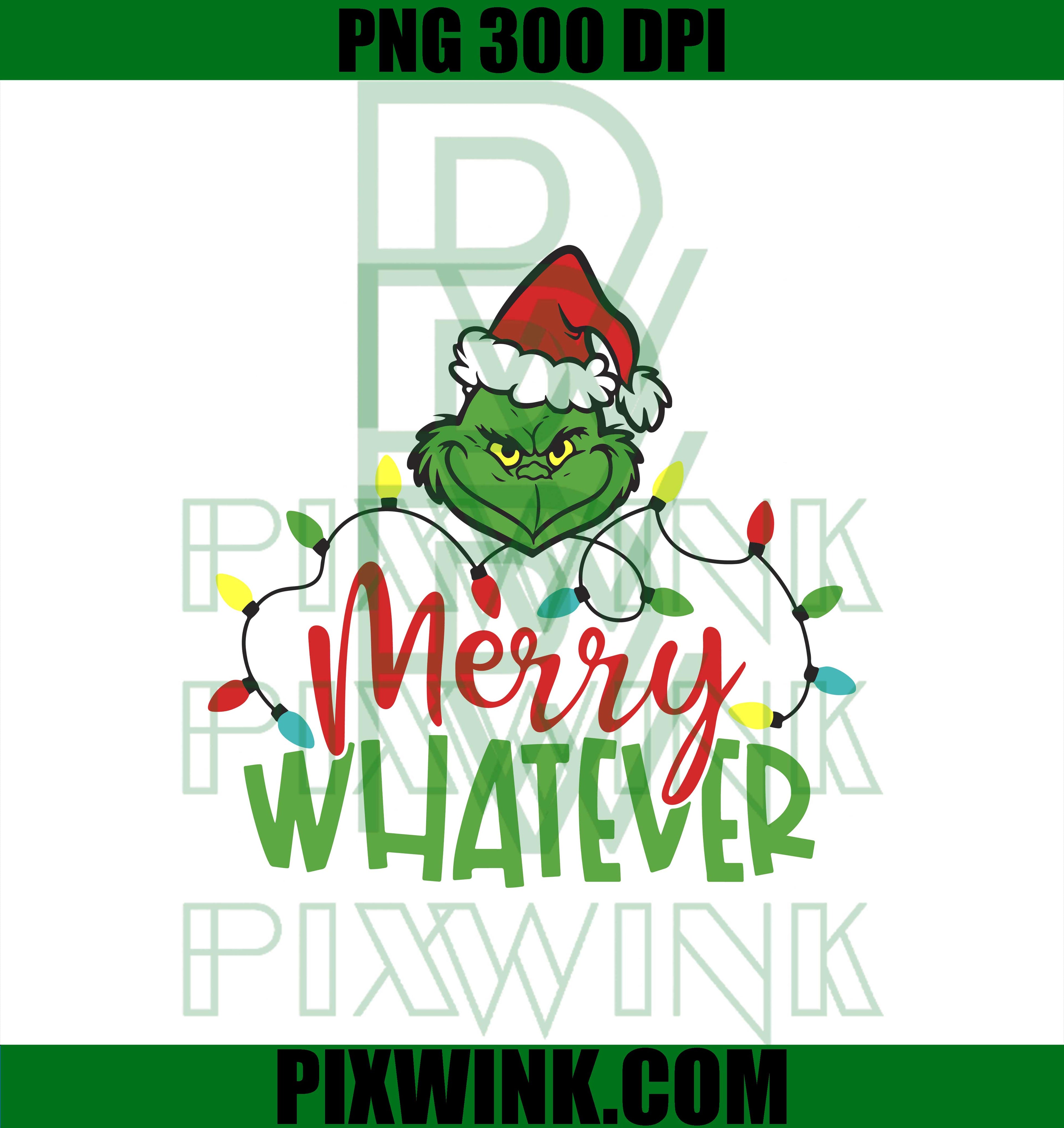 Grinch Merry Whatever SVG, Christmas SVG, Grinchmas SVG, The Grinch SVG
