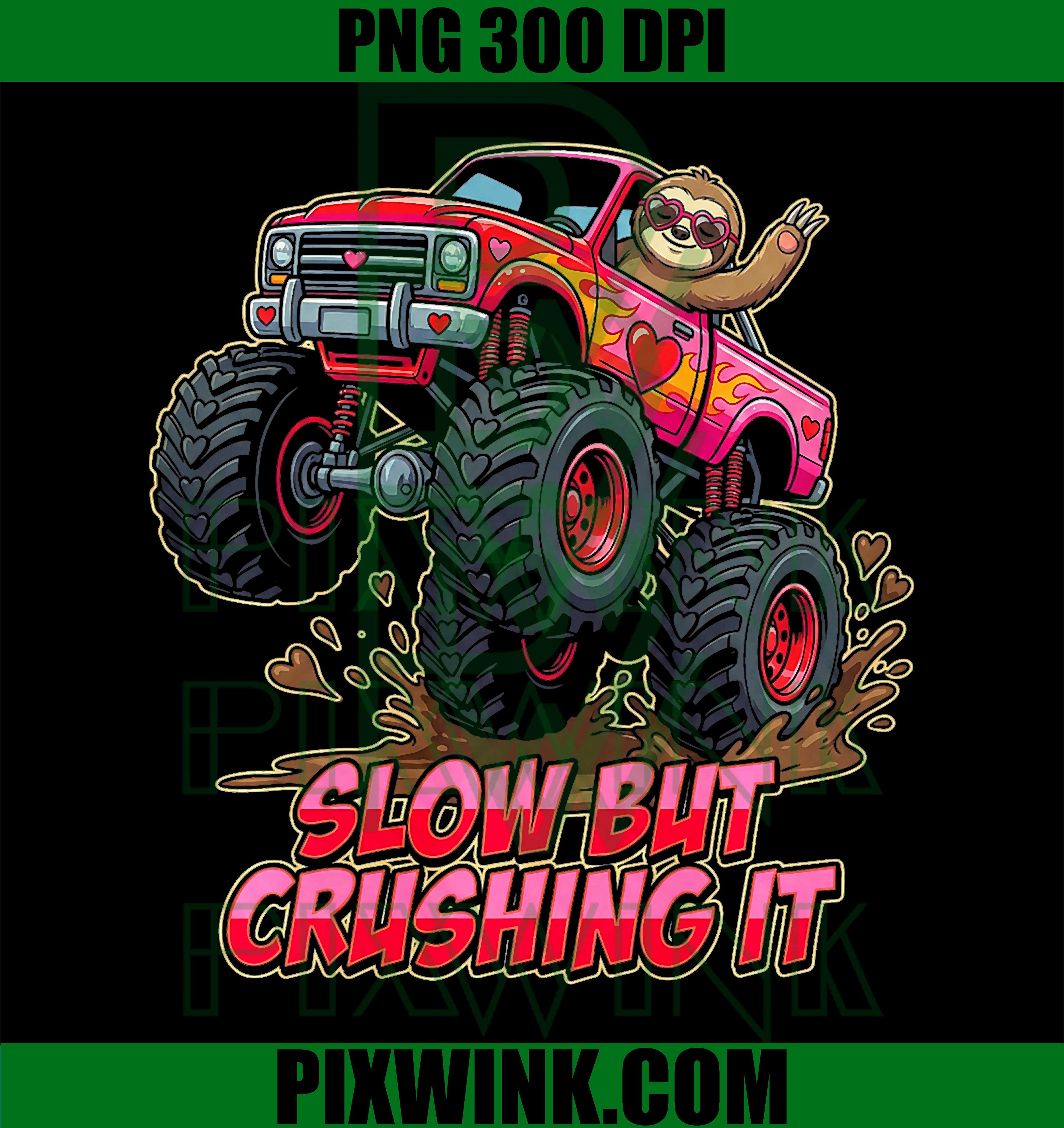 Funny Sloth Truck Monster Valentine PNG, Slow But Crushing It Boy PNG