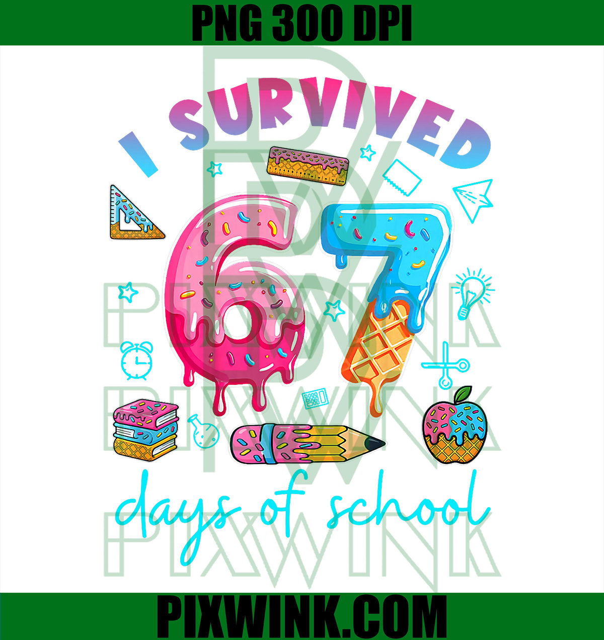 I Survived 67 Days of School Teachers PNG