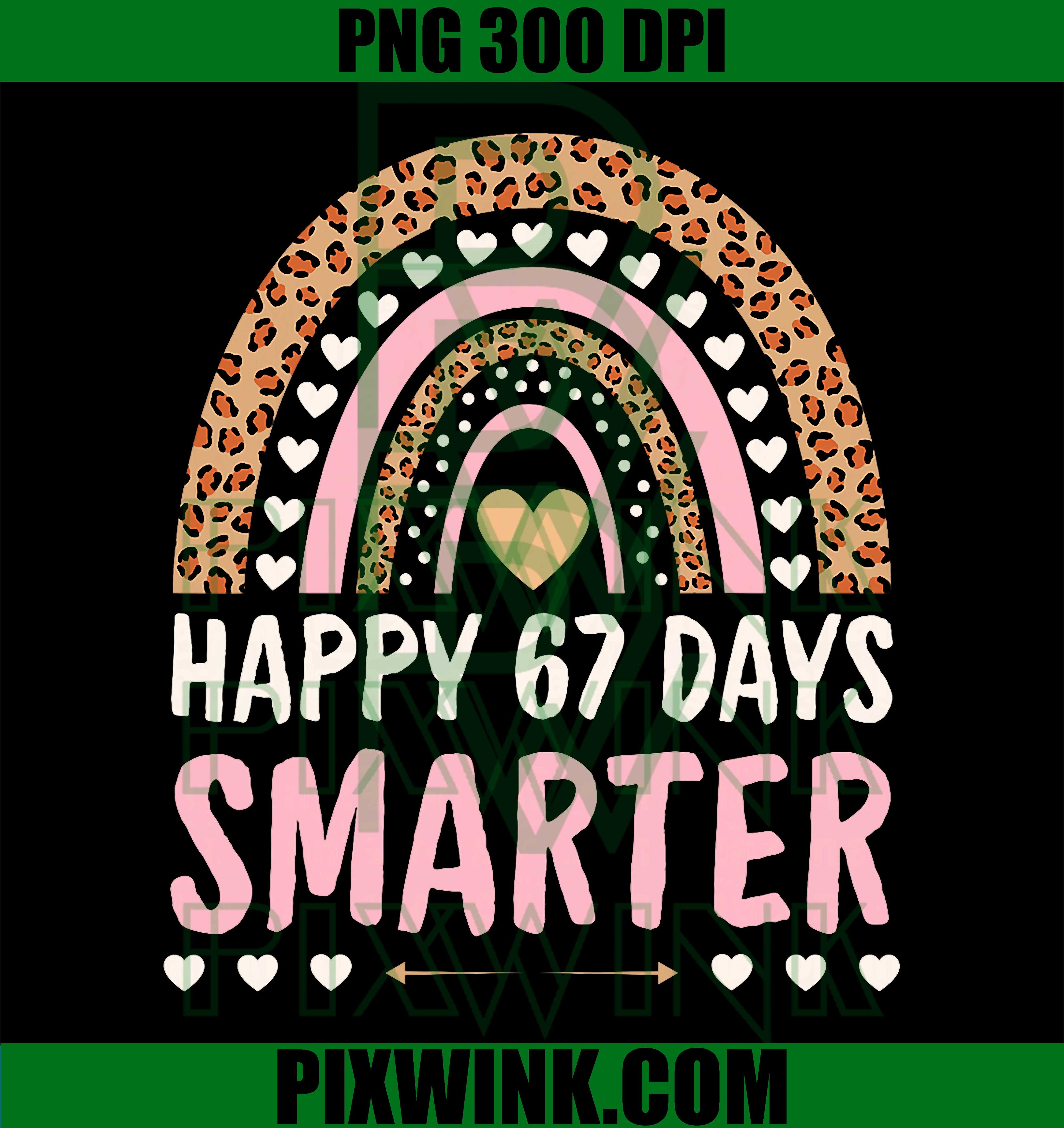 Happy 67 Days Smarter 67th Day of School Rainbow PNG