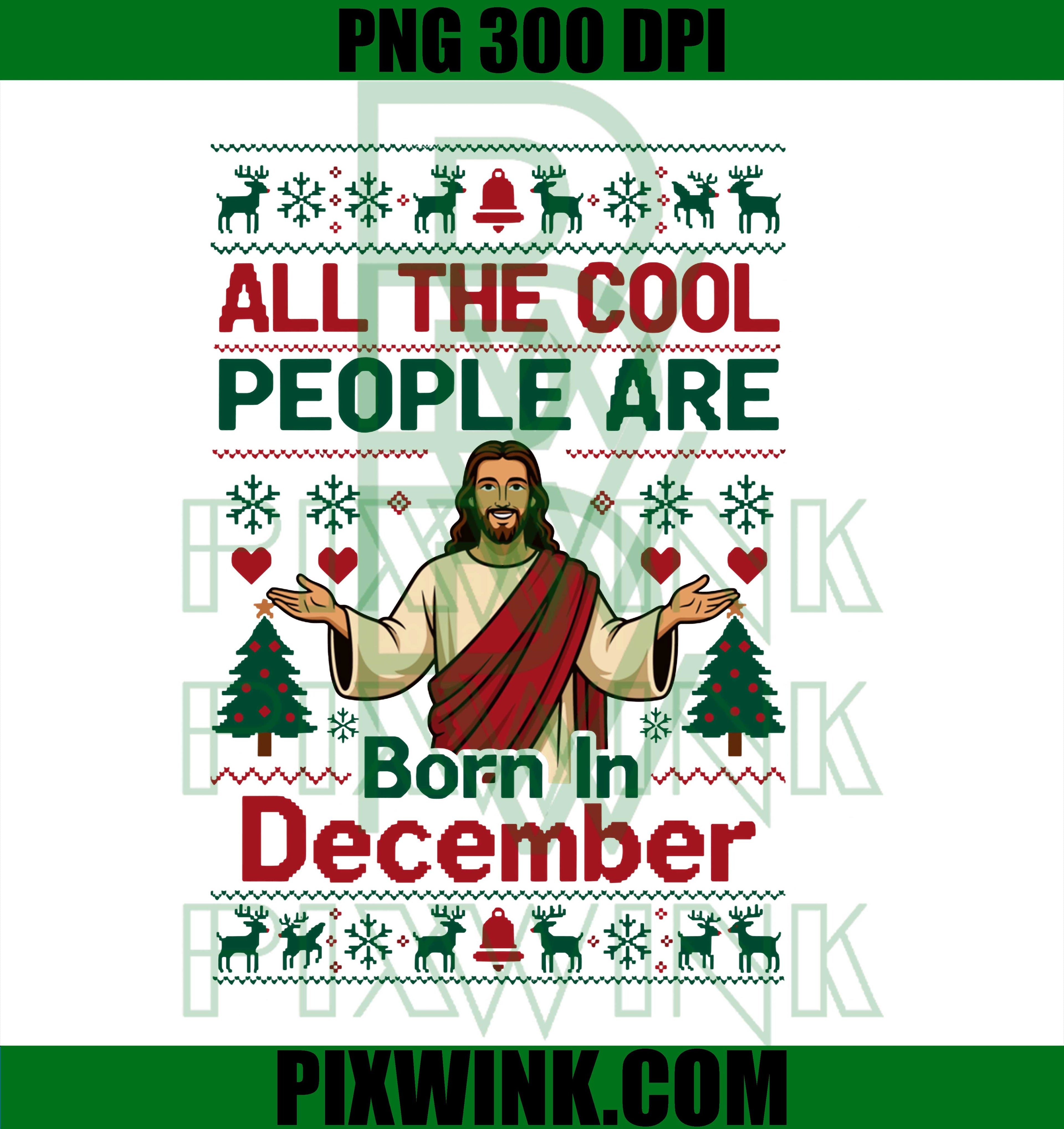 Cool People are Born in December, Christian Christmas Bday PNG