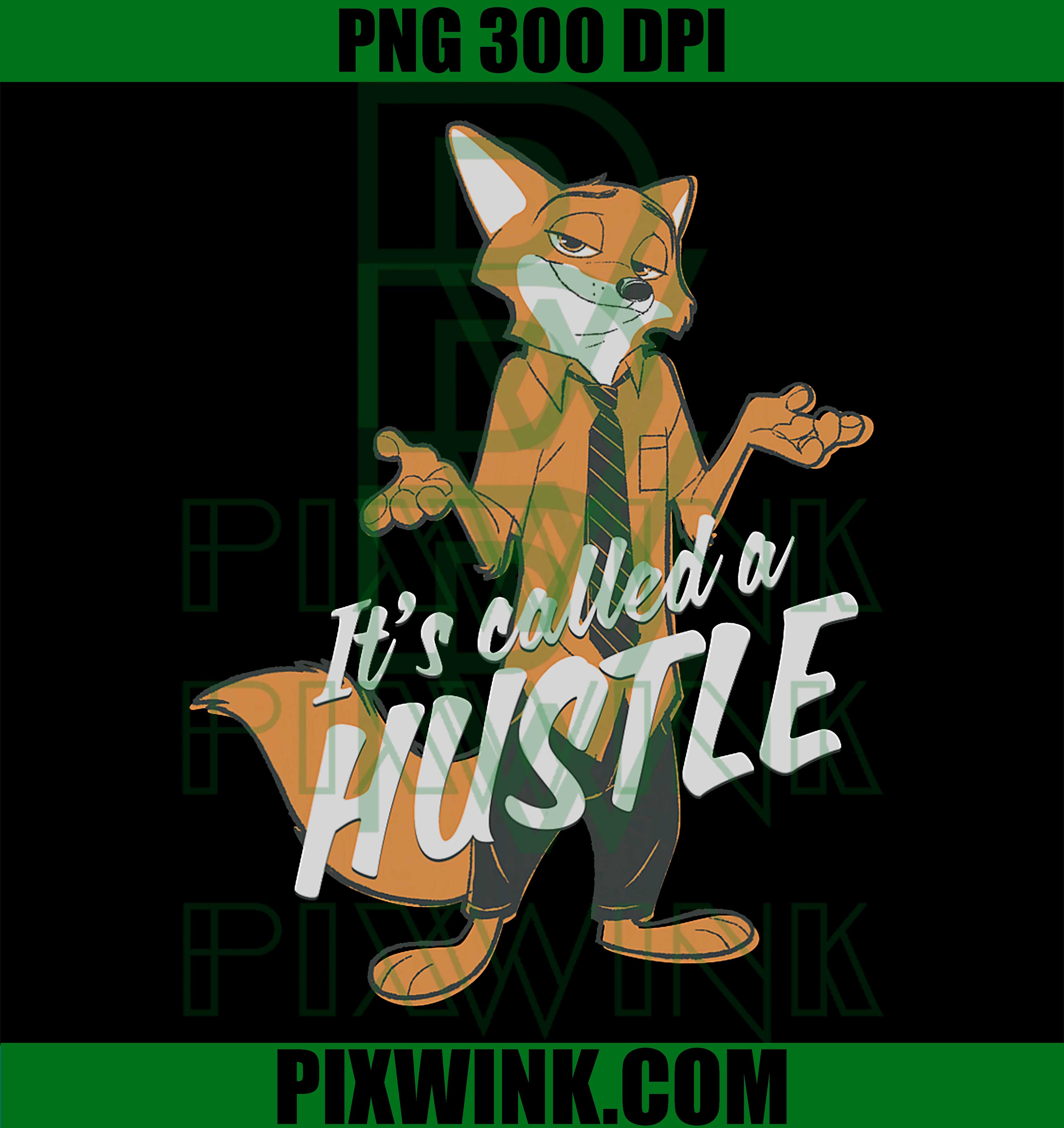 Disney Zootopia Nick Wilde It's Called Hustle PNG