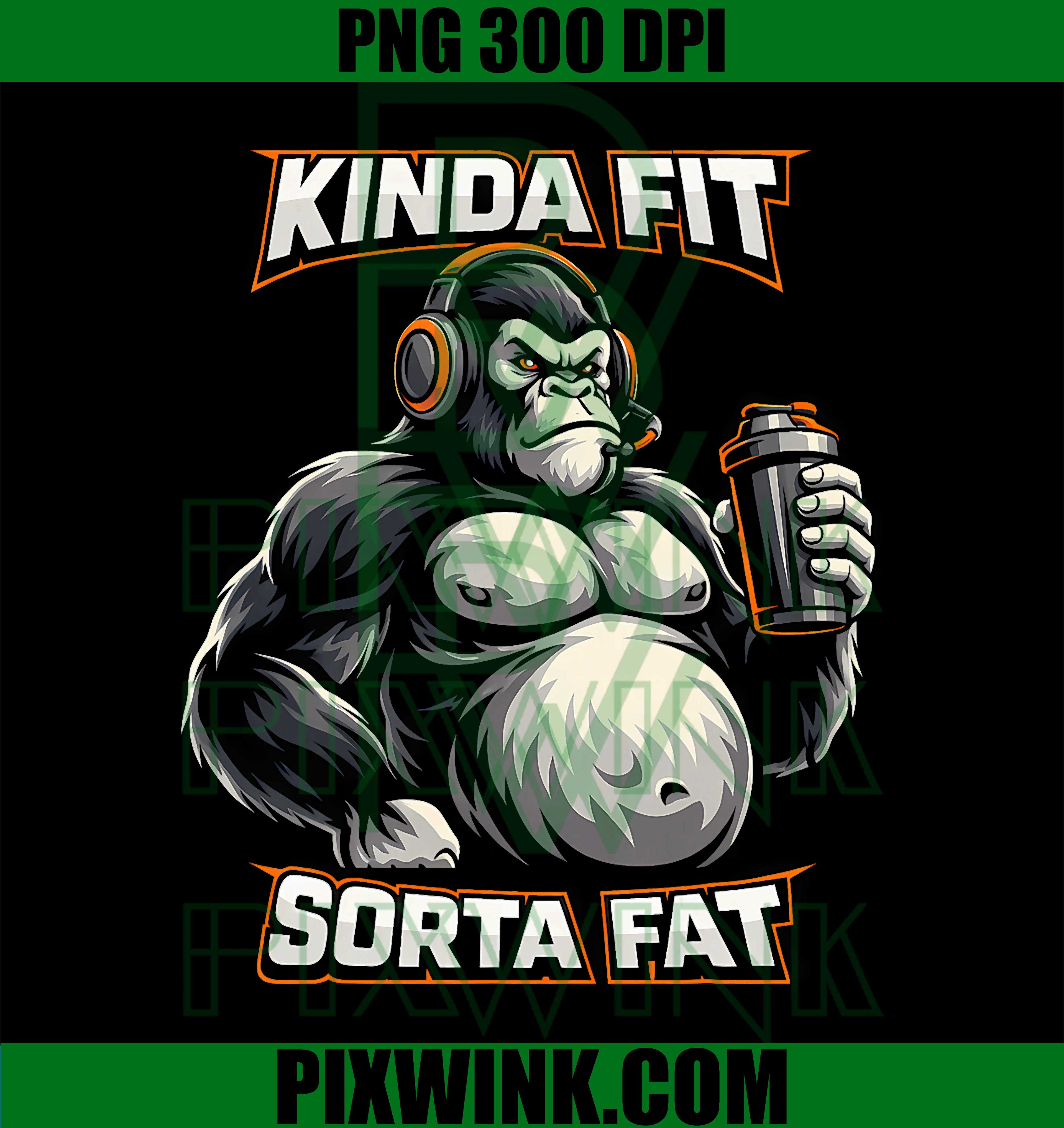 Kinda Fit Sorta Fat PNG, Funny Gym Workout Humor PNG