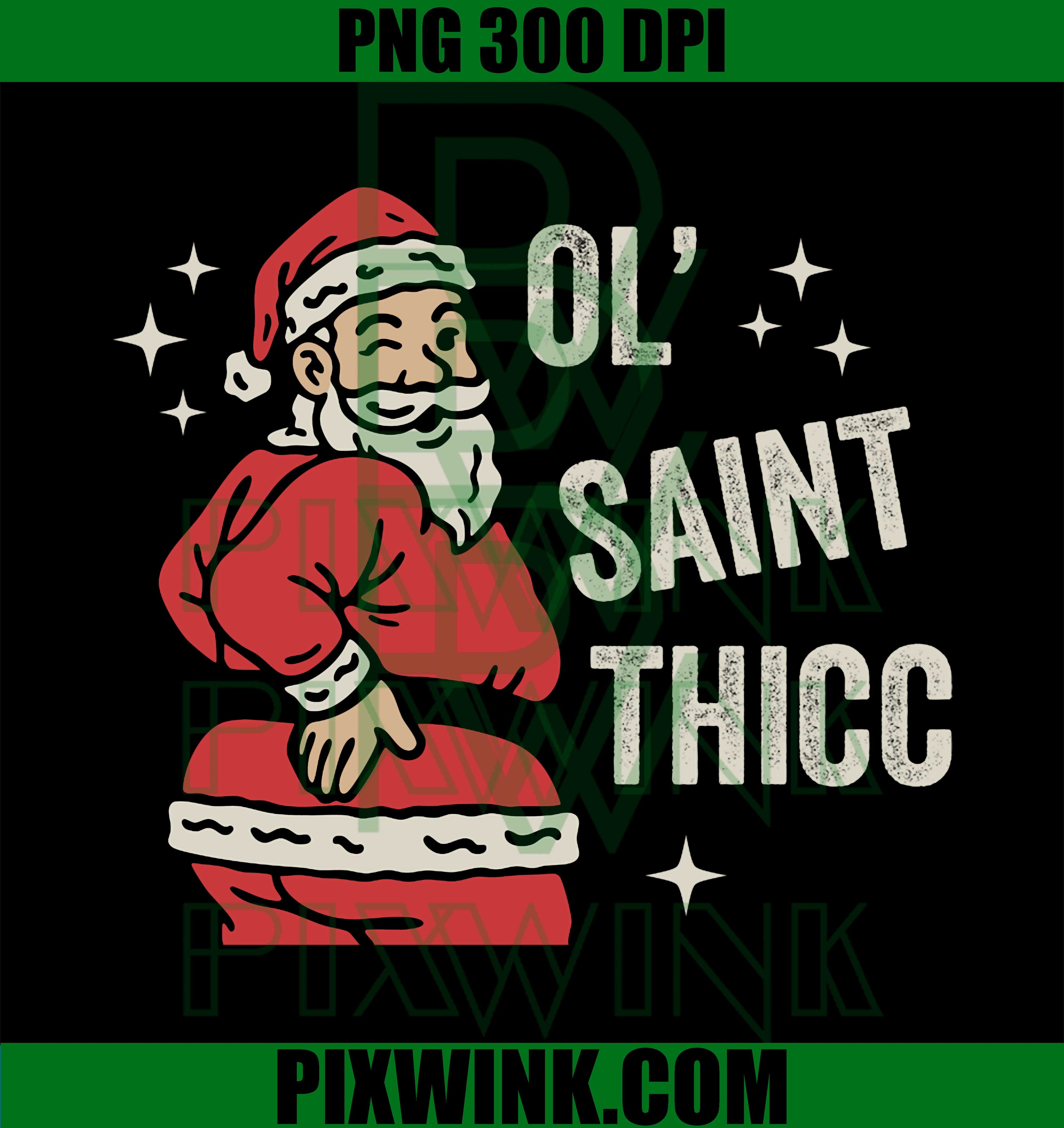 Ol' Saint Thicc Christmas, Funny Slutty Santa Christmas PNG