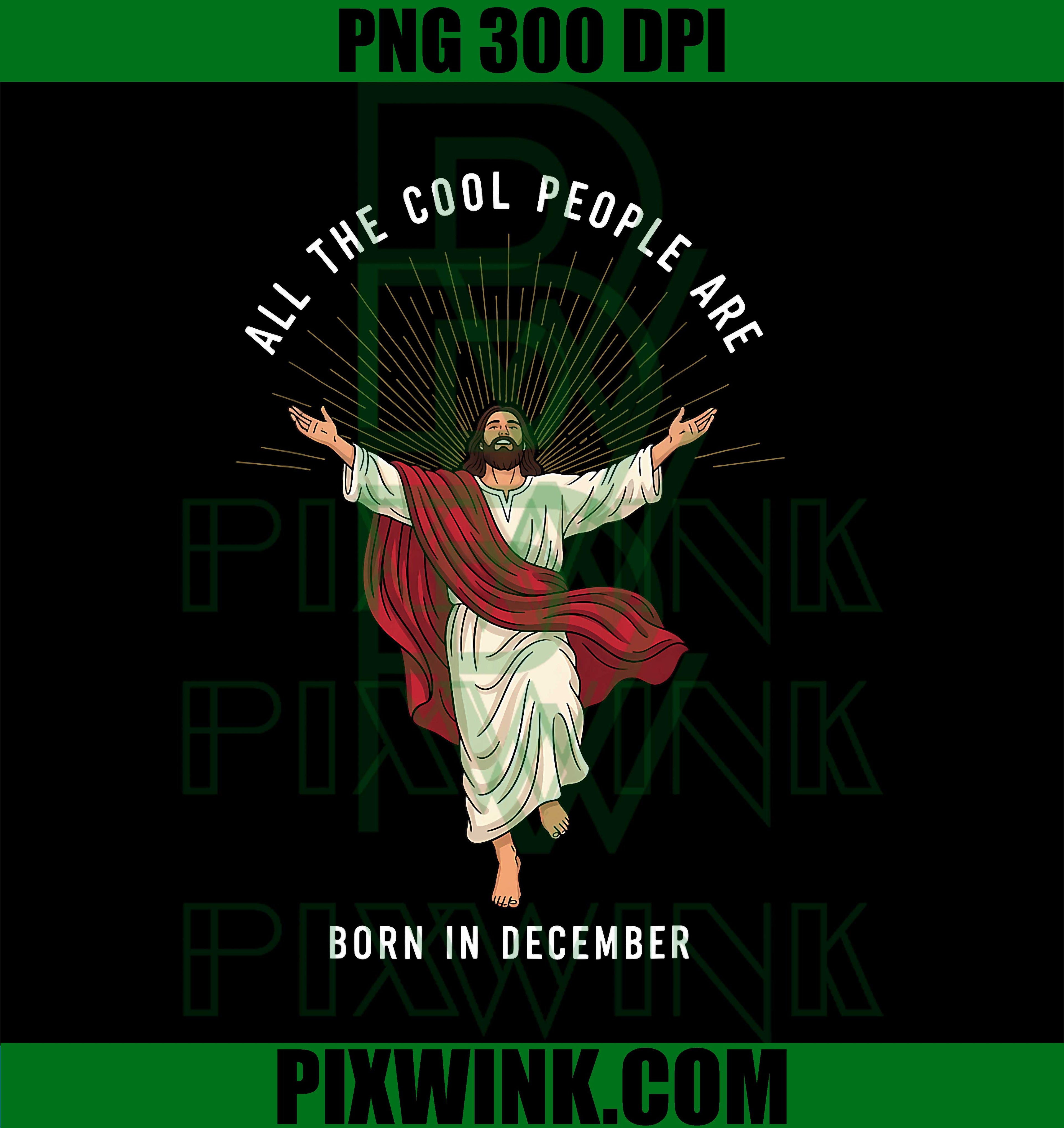 Cool People are Born in December, Christian Christmas Jesus PNG