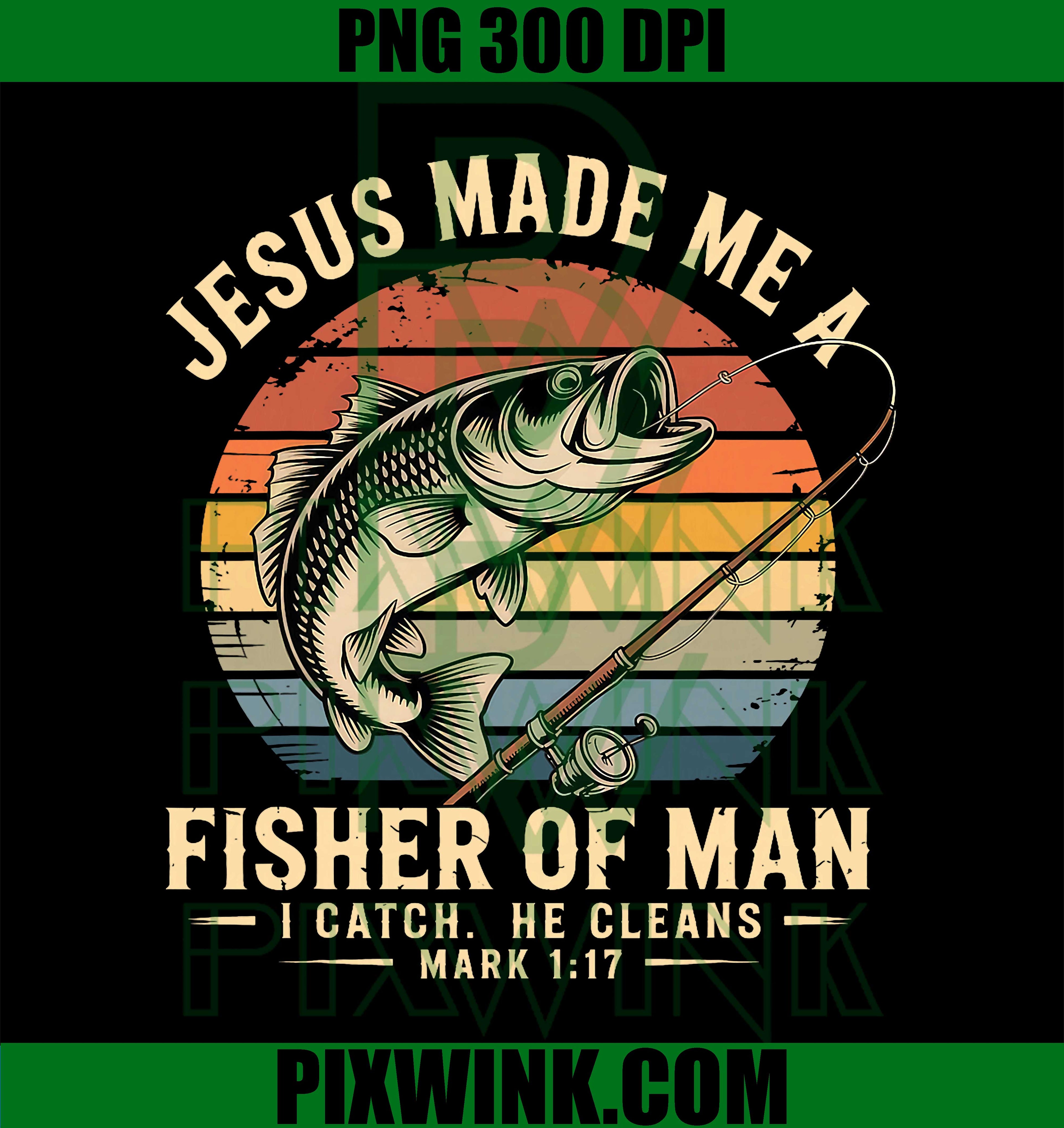 Jesus Made Me Fisher Of Man PNG, Christian Fishing Retro Design PNG