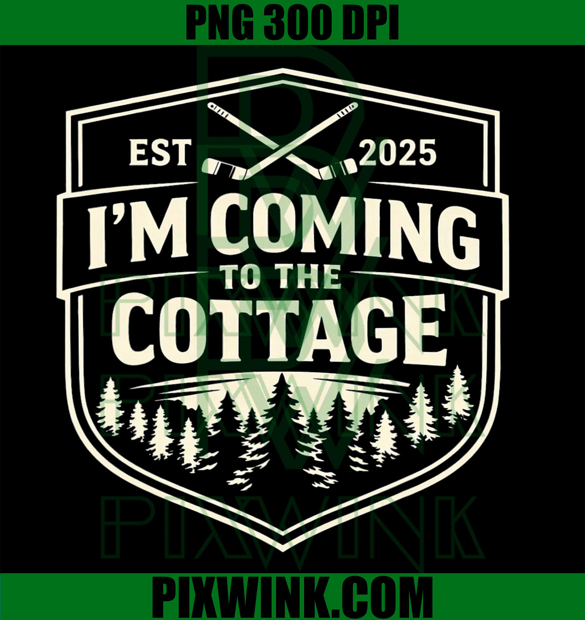 I'm Coming to The Cottage, Hockey Cabin Life 2025 PNG