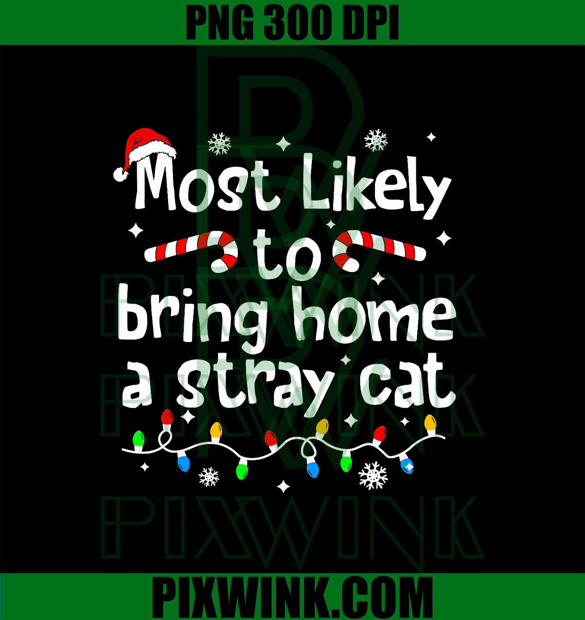 Most Likely to Bring Home A Stray Cat, Christmas Matching PNG