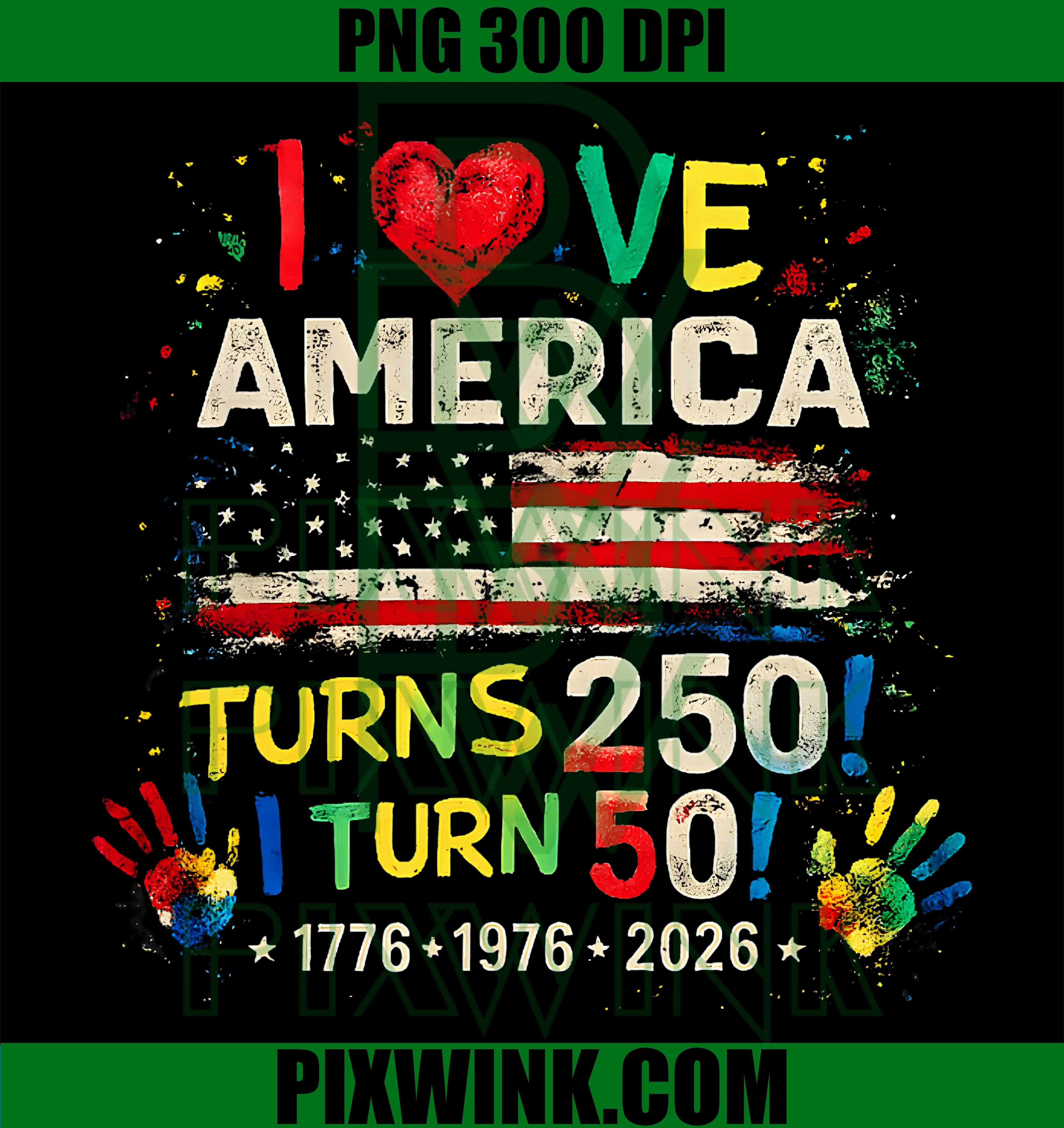 America Turns 250 I Turn 50 PNG,I Heart Love Finger Paint Humor PNG