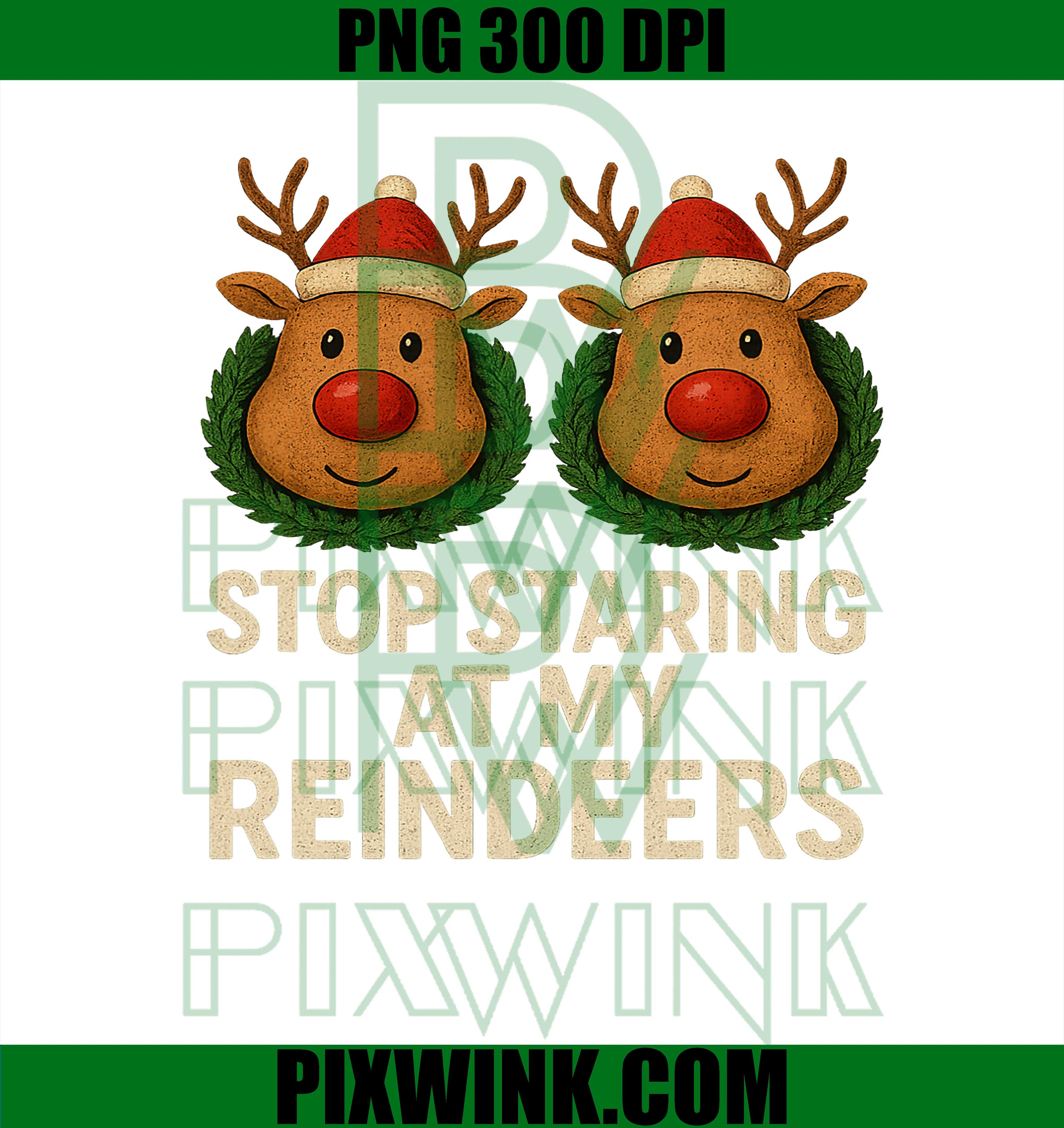 Stop Staring at My Reindeers PNG, Boobs Ugly Gag Xmas PNG